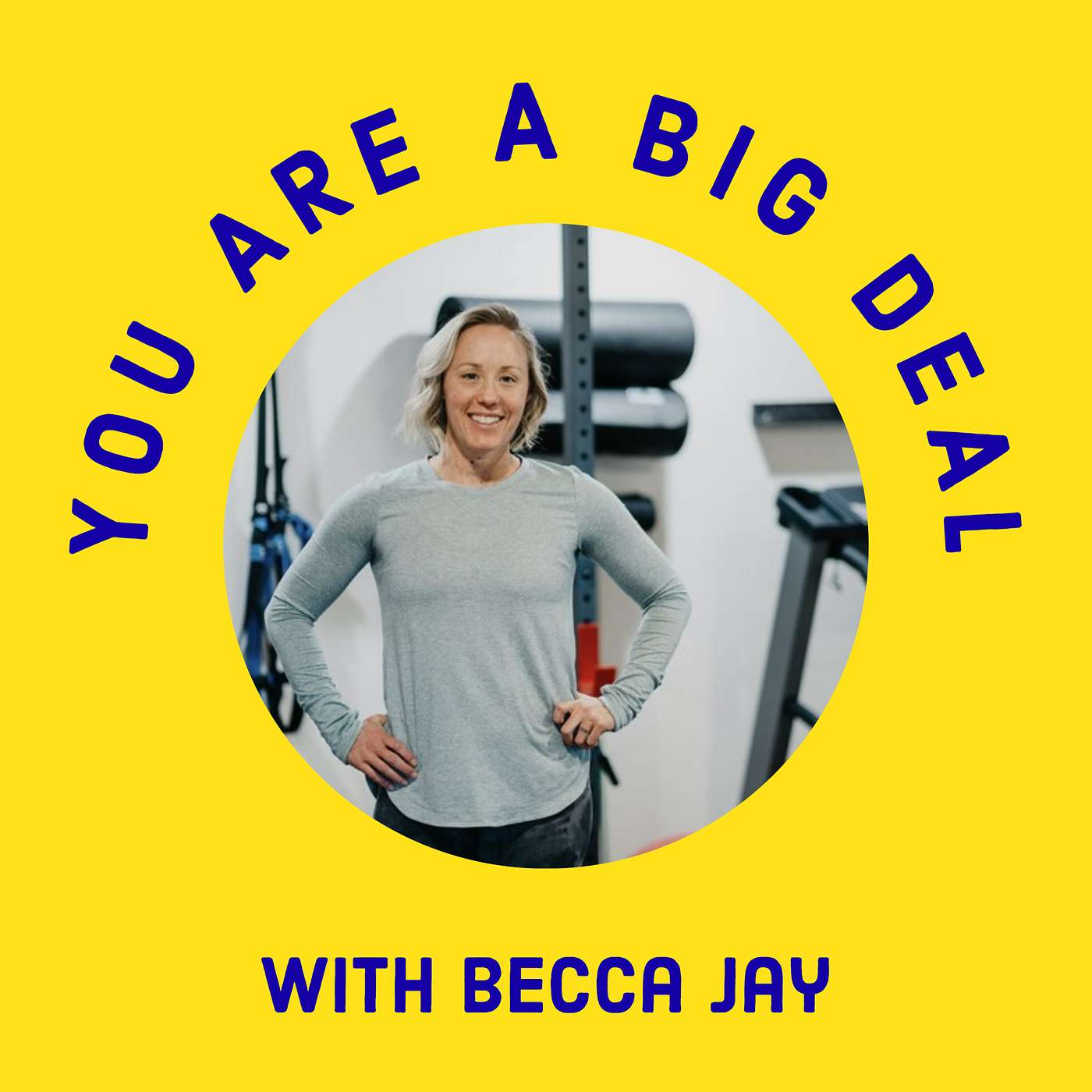 You Are A Big Deal with Becca Jay