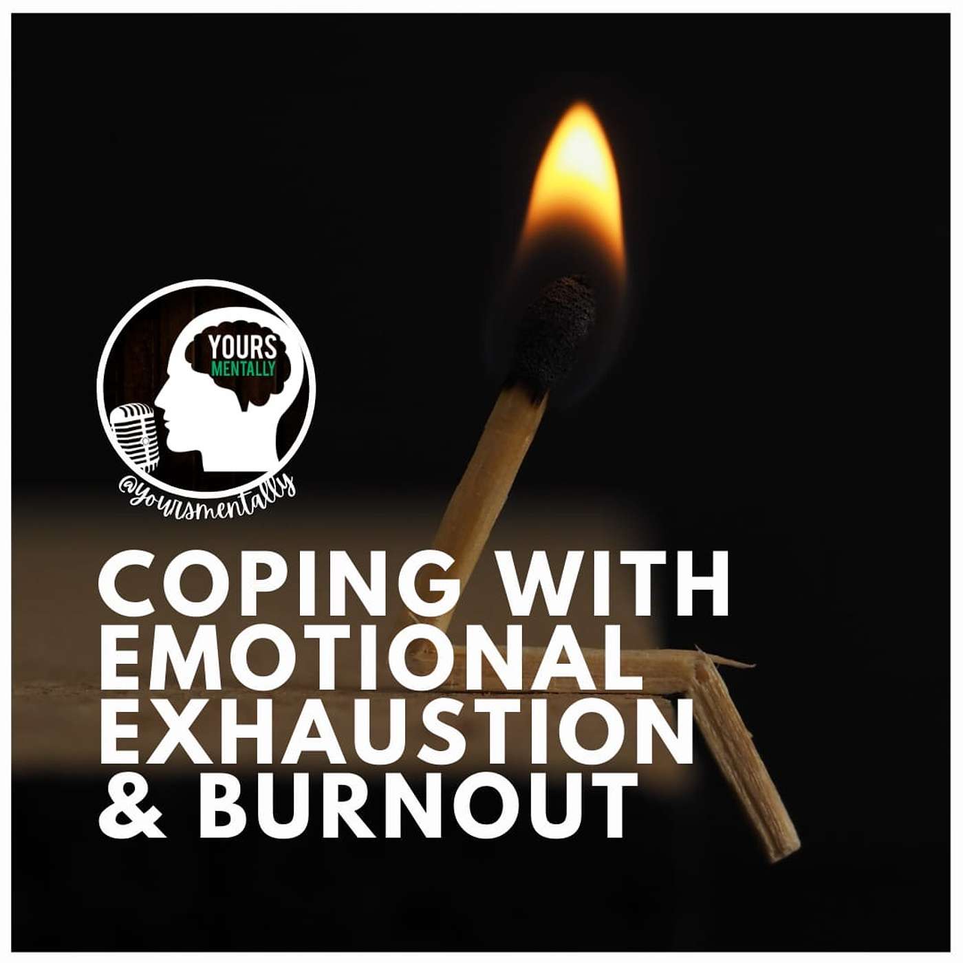 Episode 40 - Am I Emotionally Exhausted and Burnt Out?