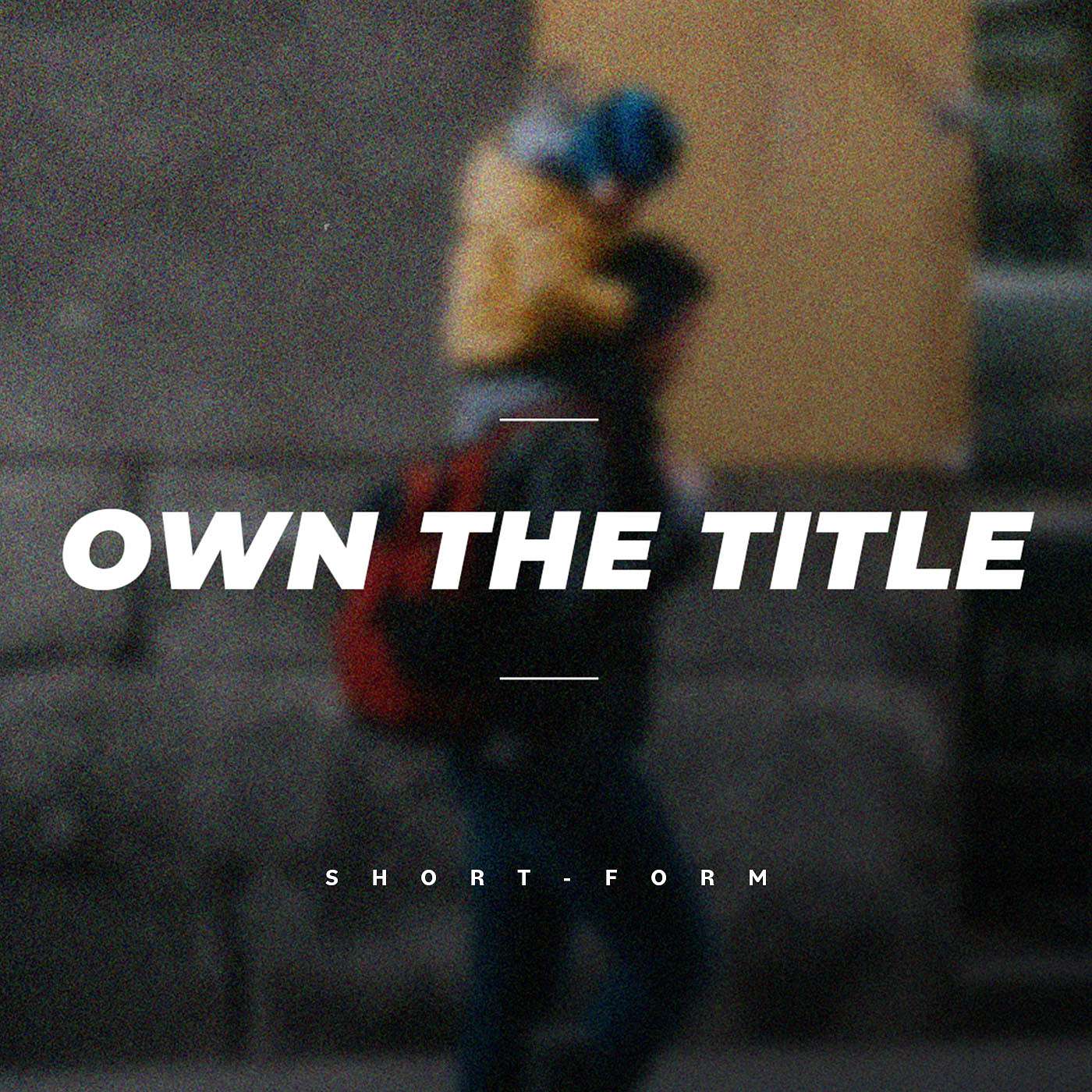 Own the Title: Short-Form episode artwork
