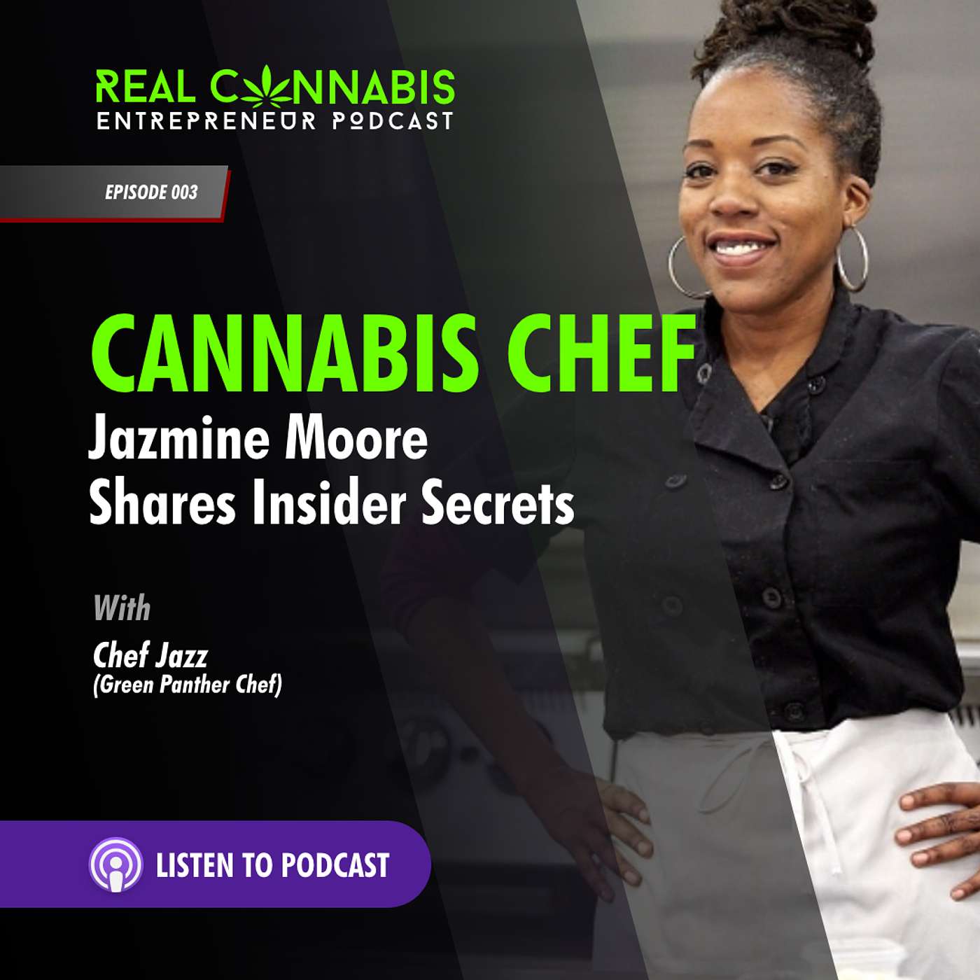 Real Cannabis Entrepreneur Show - Cannabis Chef Jazmine Moore Shares Insider Secrets