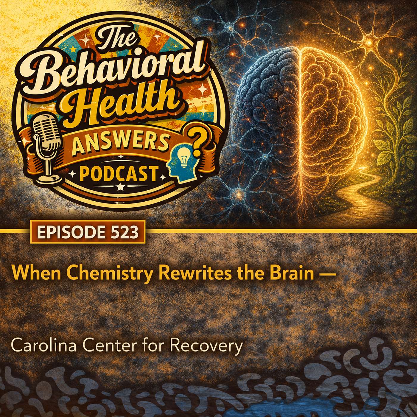 Episode 523: When Chemistry Rewrites the Brain | Carolina Center for Recovery episode artwork