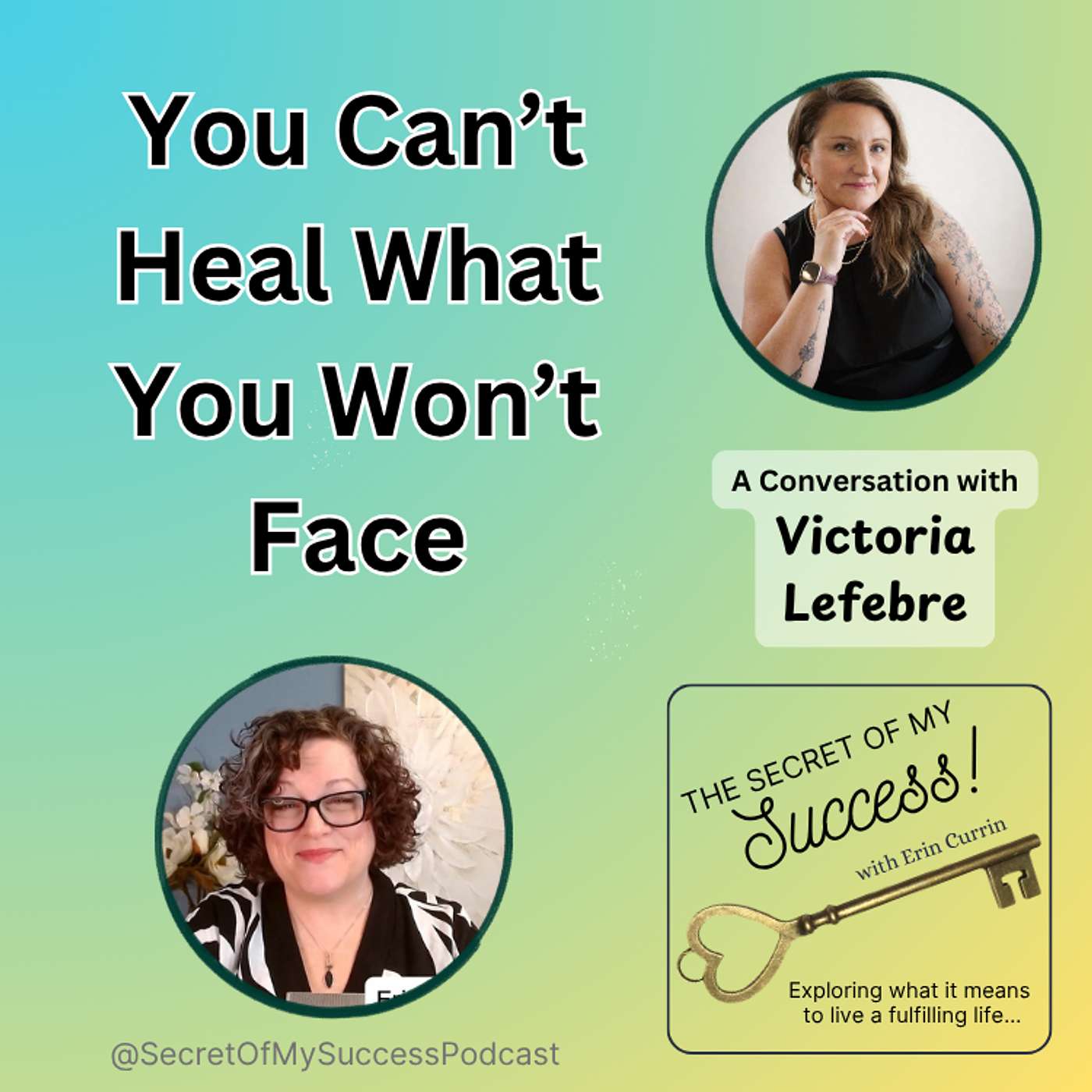 You Can’t Heal What You Won’t Face - Victoria Lefebre (E042) episode artwork