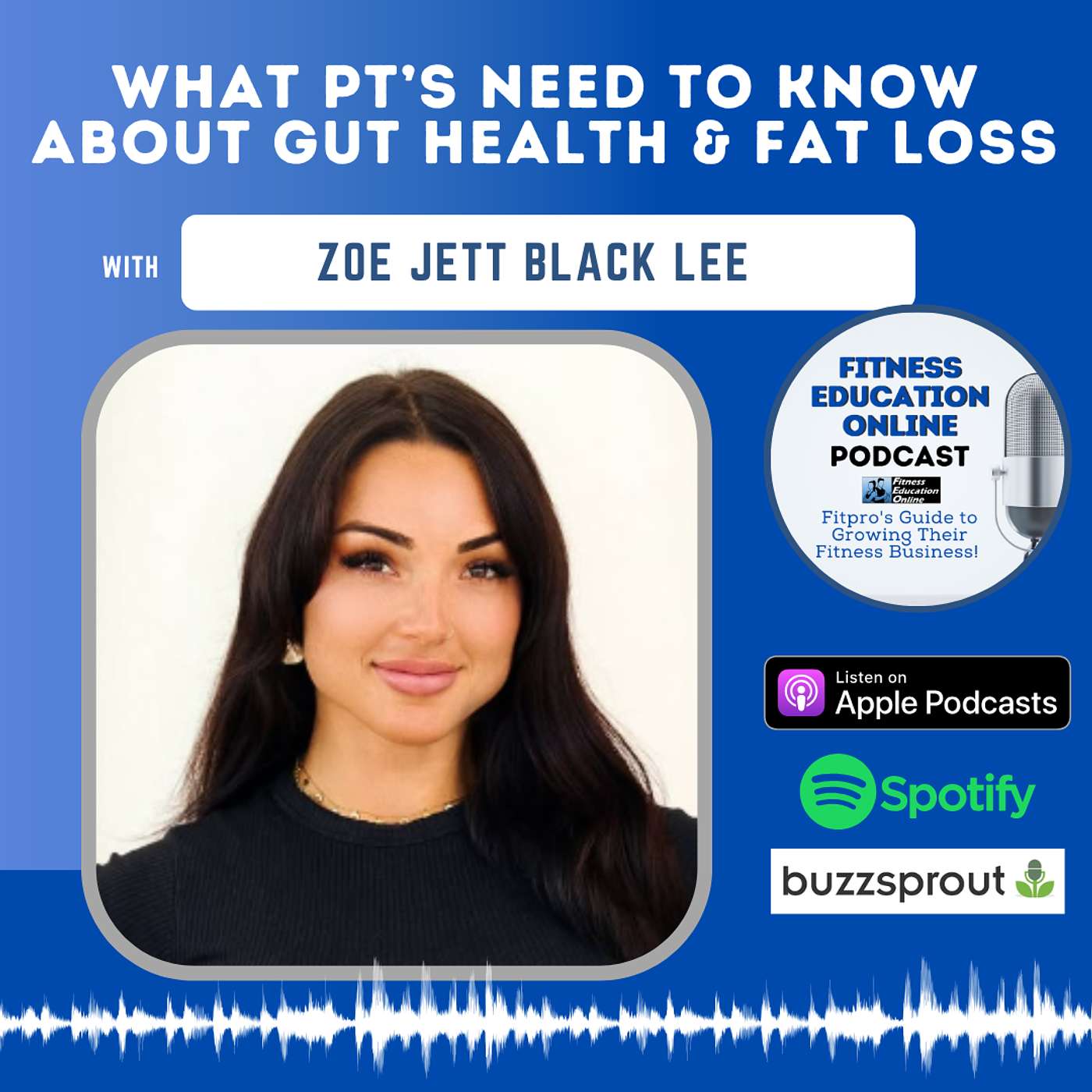 Ep 258: What PT’s Need To Know About Gut Health & Fat Loss with Zoe Jett Black Lee