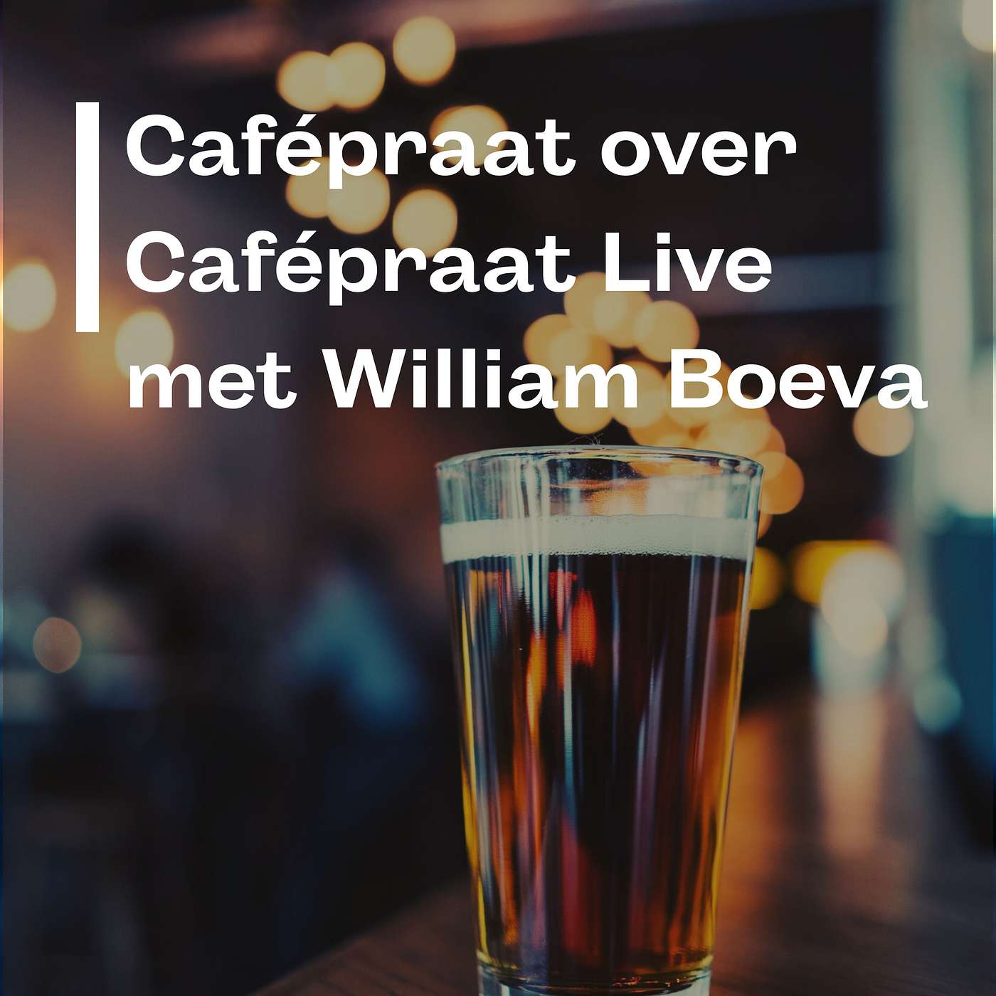 #38 Cafépraat over Cafépraat Live met William Boeva #38 Cafépraat over Cafépraat Live met William Boeva