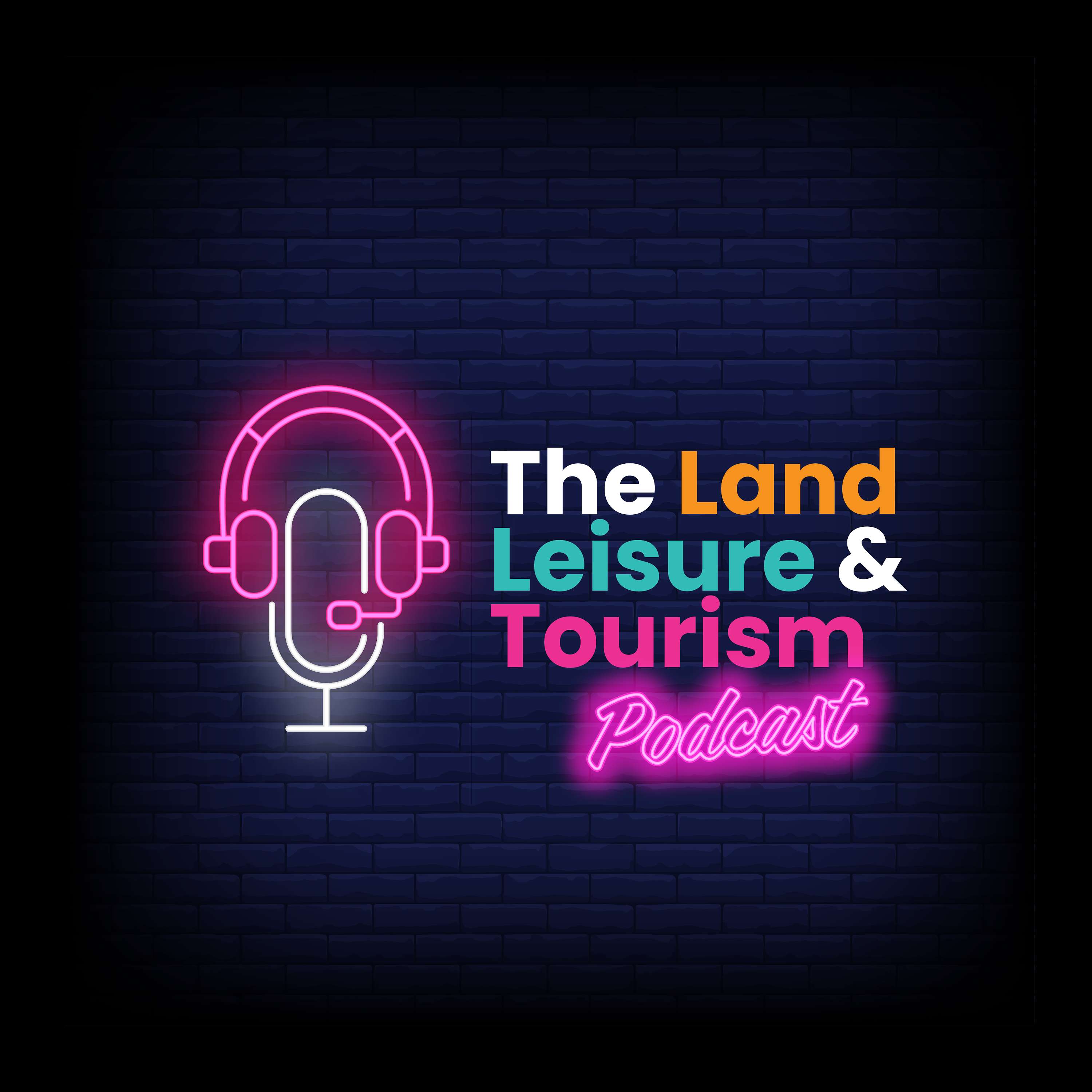 The Land Leisure & Tourism Podcast