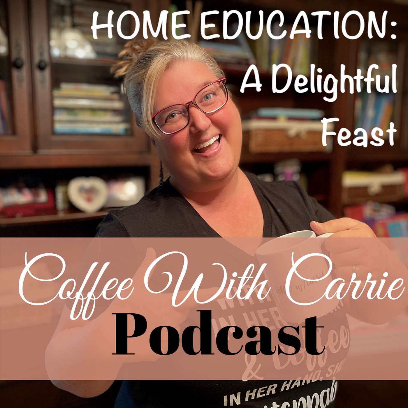 Coffee With Carrie:  Homeschool Podcast