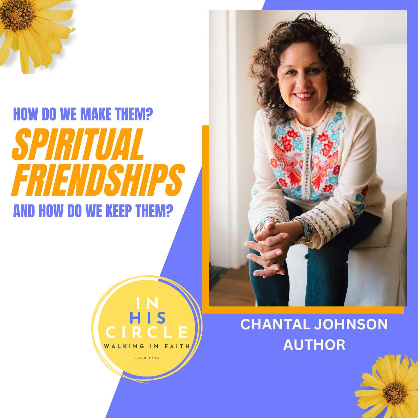 The Essence of Spiritual Friendships Through Faith: Chantal Johnson | Ep 15