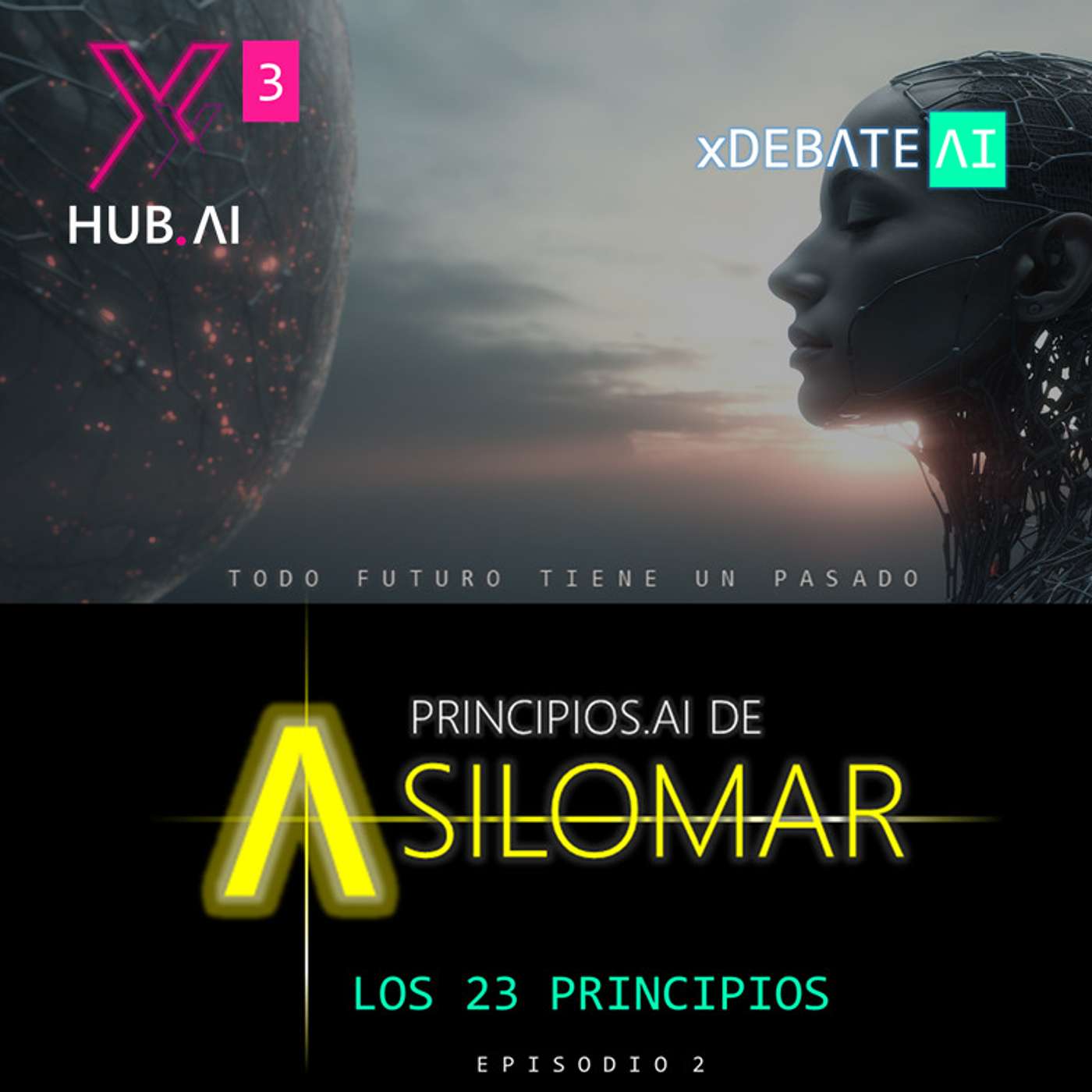 T3.E60. xDEBATE.AI : PRINCIPIOS.AI DE ASILOMAR Los 23 principios (Episodio 2/3)