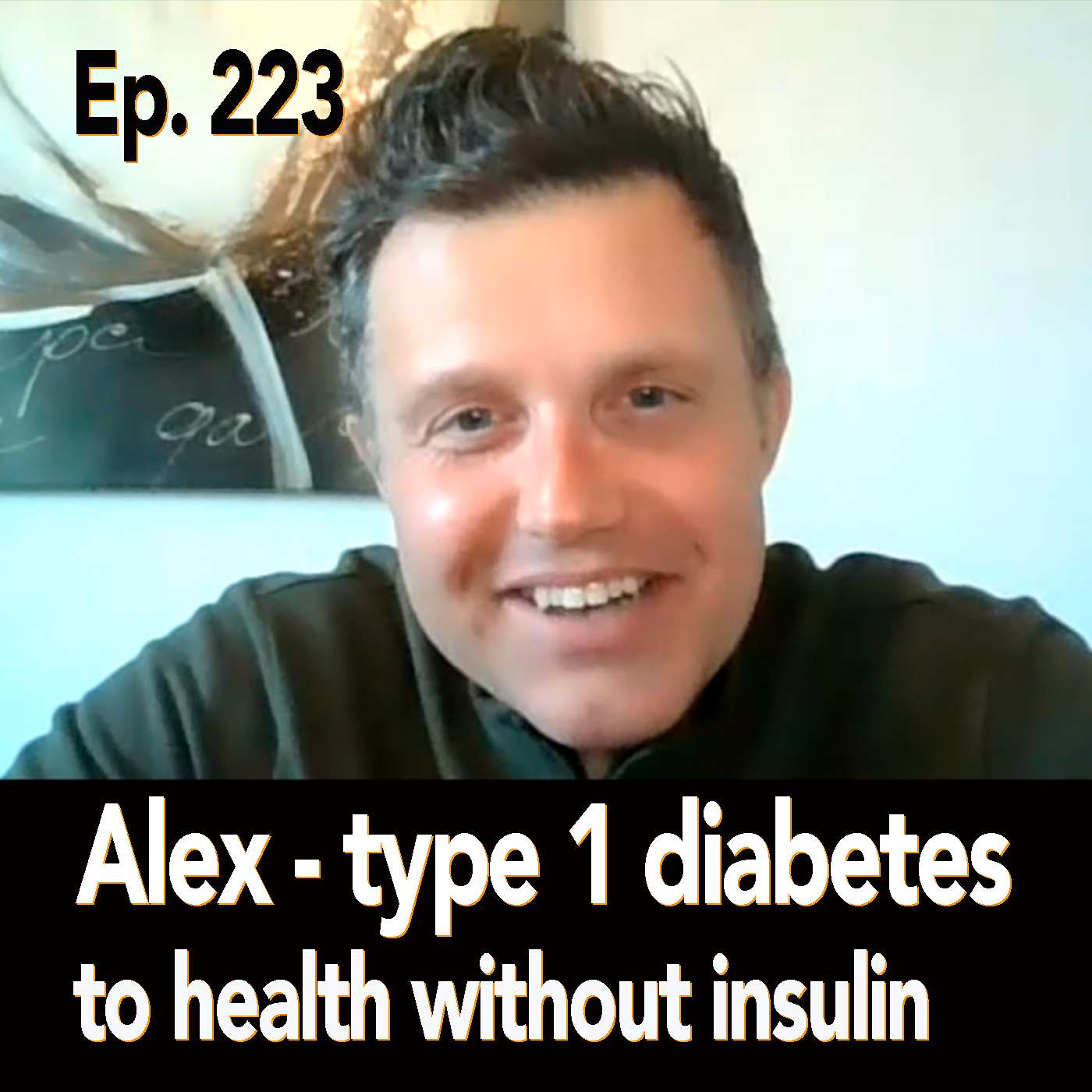 Living with type 1 diabetes and not using insulin - Alex Part 1