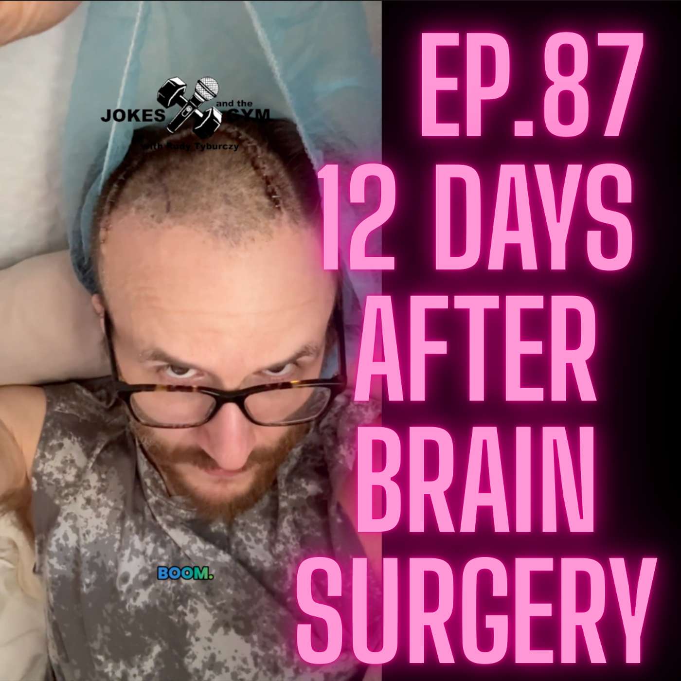 Ep. 87 - 12 Days After Brain Surgery Quick Check In