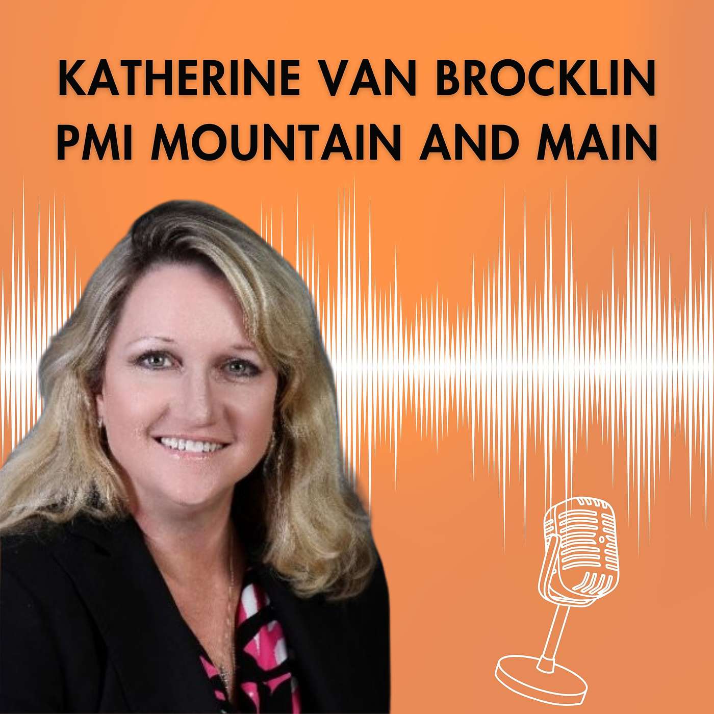 Finding the Perfect Tenant: How PMI Mountain and Main Transforms Property Management with Katherine Van Brocklin