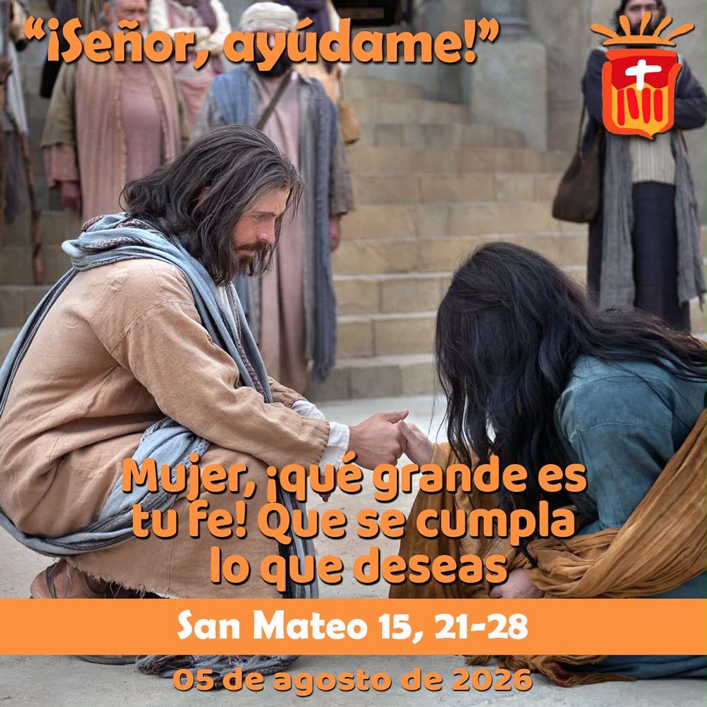 2026-08-05 San Mateo 15, 21-28: Miércoles XVIII Ordinario