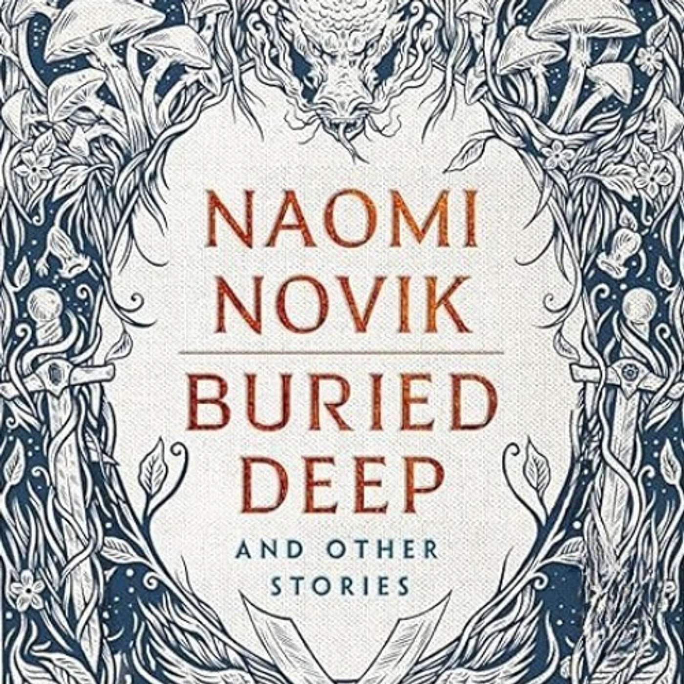the short story is better than the book?? (Buried Deep | Naomi Novik)