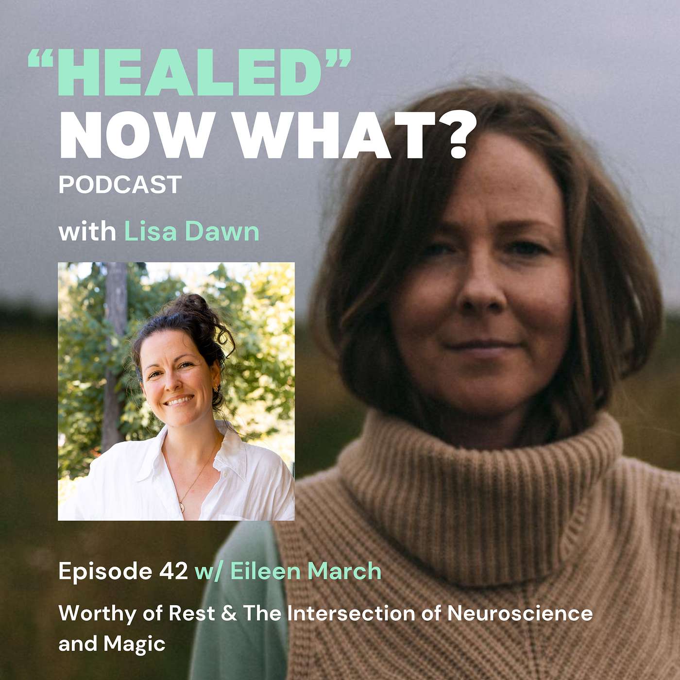 Ep. 42 Worthy Of Rest & The Intersection of Neuroscience & Magic - Eileen March episode artwork
