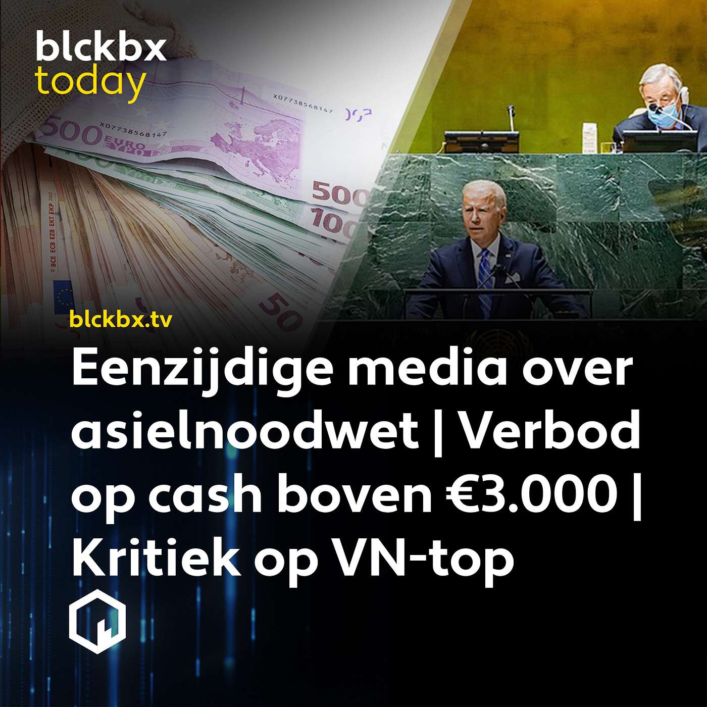 blckbx today: Eenzijdige media over asielnoodwet | Verbod op cash boven €3.000 | Kritiek op VN-top