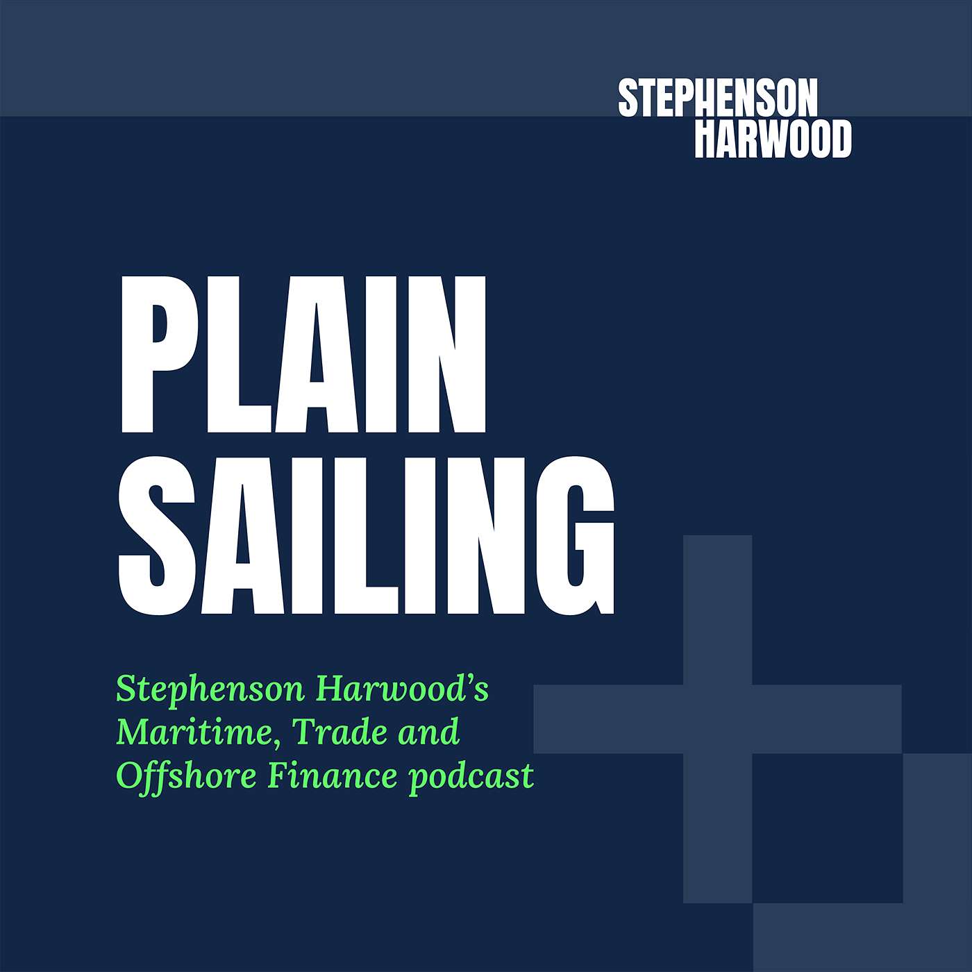 Plain Sailing: Stephenson Harwood’s maritime, trade and offshore finance podcast