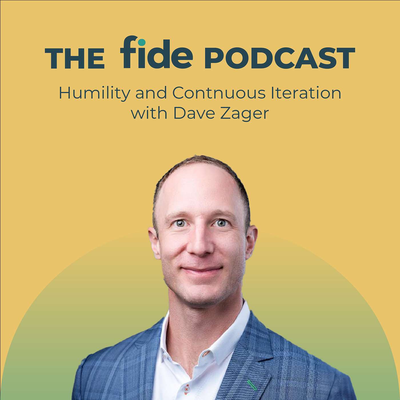 Humility and Continuous Iteration with Dave Zager