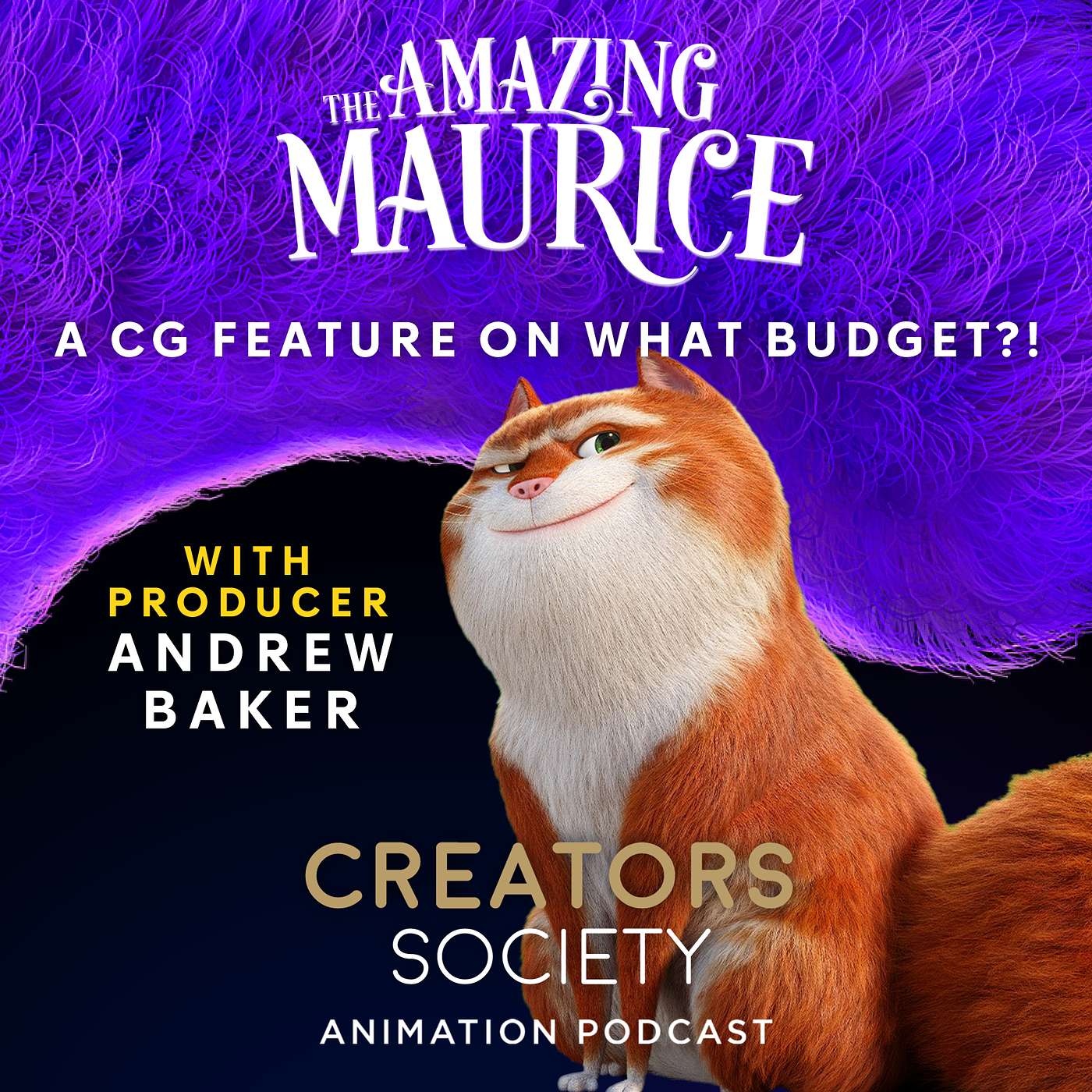 Creators Society Animation Podcast - 52. The Amazing Maurice - A CG Feature on what budget?! With Producer Andrew Baker