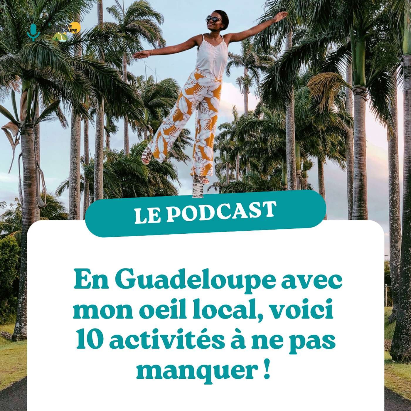 Episode 7 - En Guadeloupe avec mon oeil local, voici 10 activités à ne pas manquer !