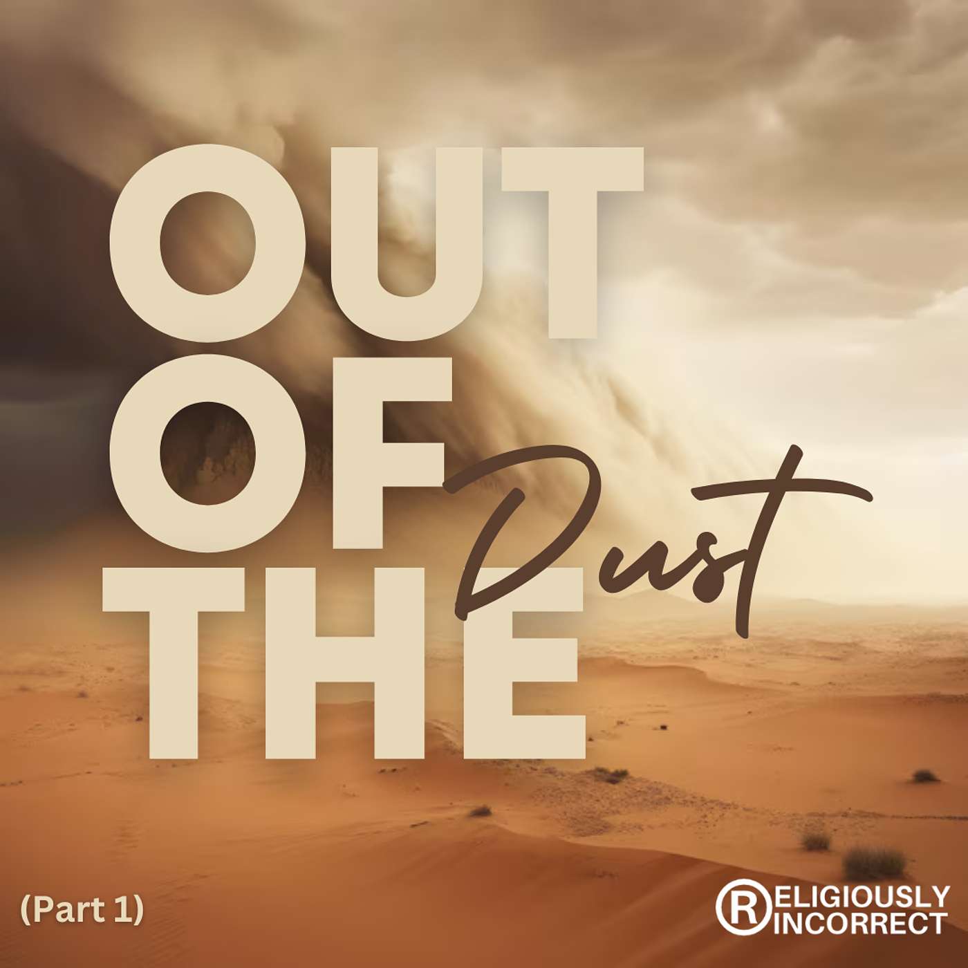 Out of the Dust (Part 1)