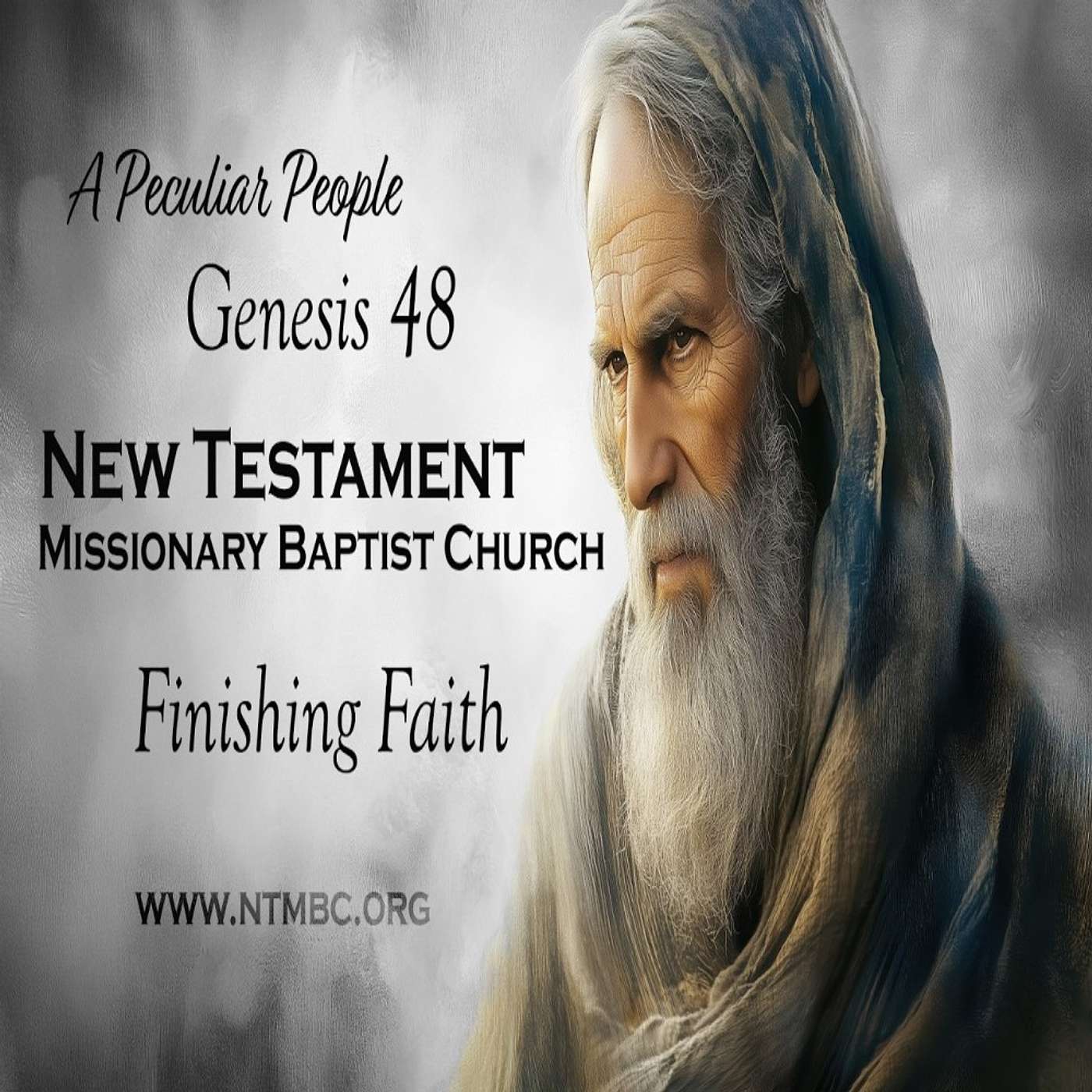 A Peculiar People: Finishing Faith, Genesis 48 (Audio) A Peculiar People: Finishing Faith, Genesis 48 (Audio)