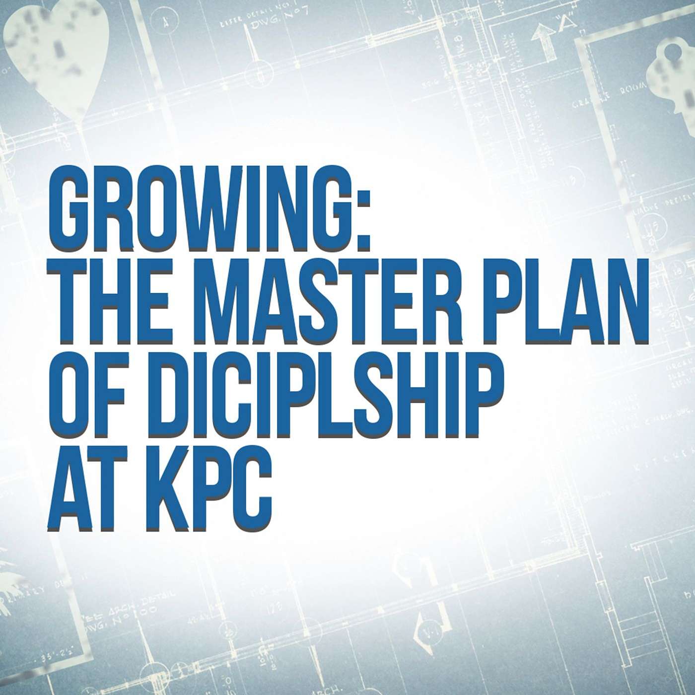 Growing: The Master Plan for Discipleship at KPC