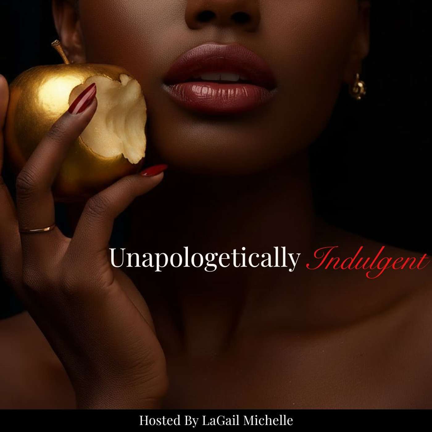Unapologetically Indulgent