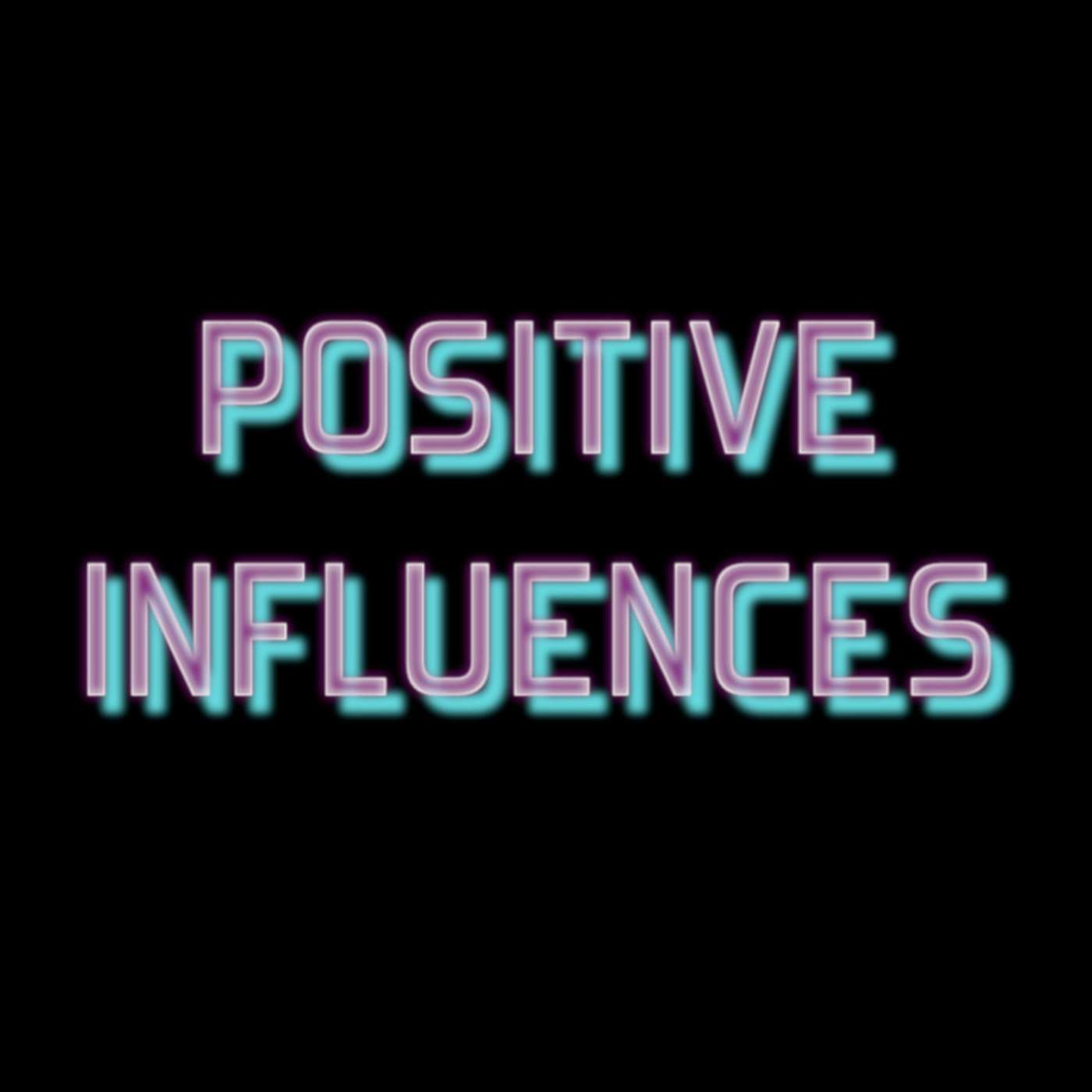Positive Influences: Celebrities Positive Influences: Celebrities