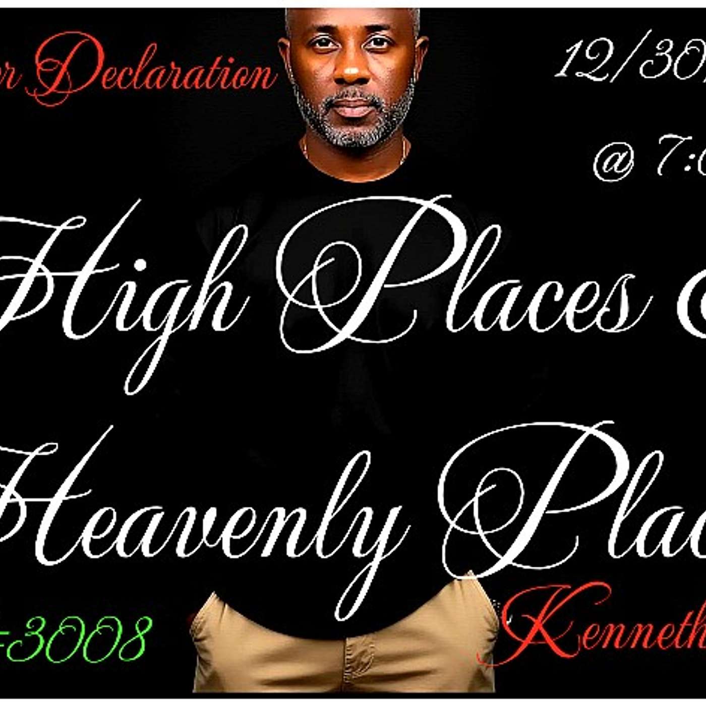 High Places & Heavenly Places Prayer Declaration - 12/30/2025 - Episode #3008