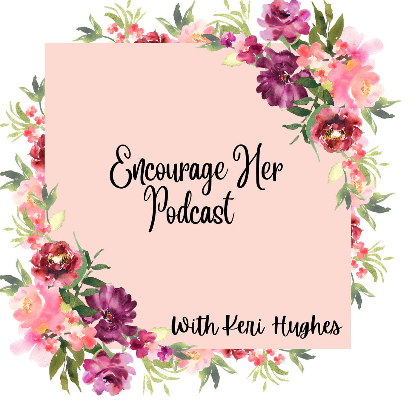 Encourage Her Podcast