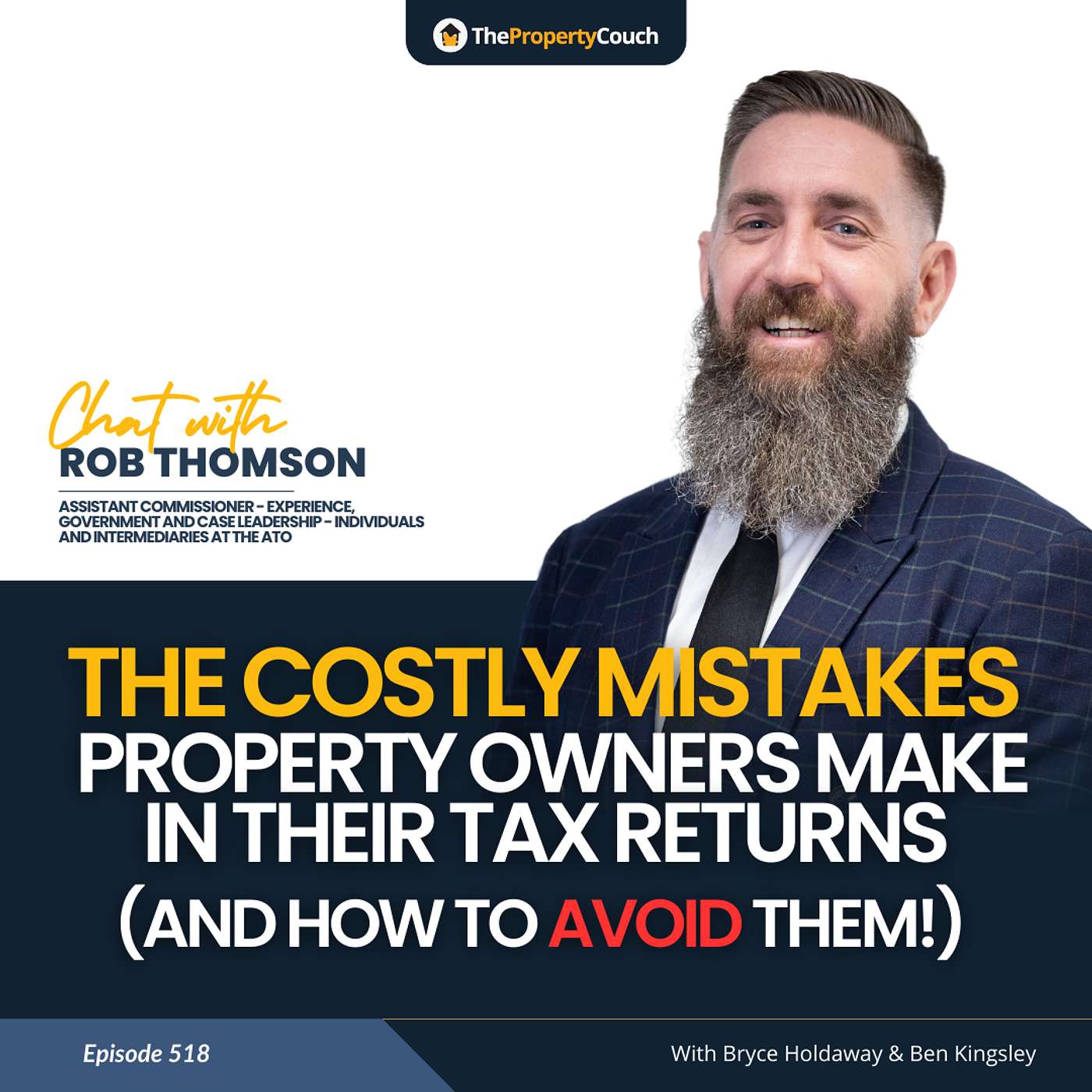 518 | The Costly Mistakes Property Owners Make in Their Tax Returns (and How to Avoid Them!) - Chat with ATO Assistant Comissioner Rob Thomson