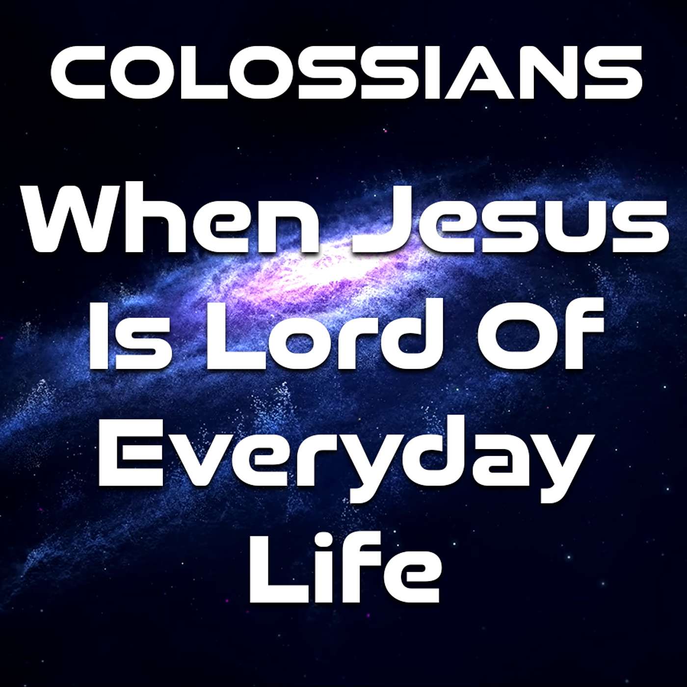 Colossians: Jesus Over All - 10