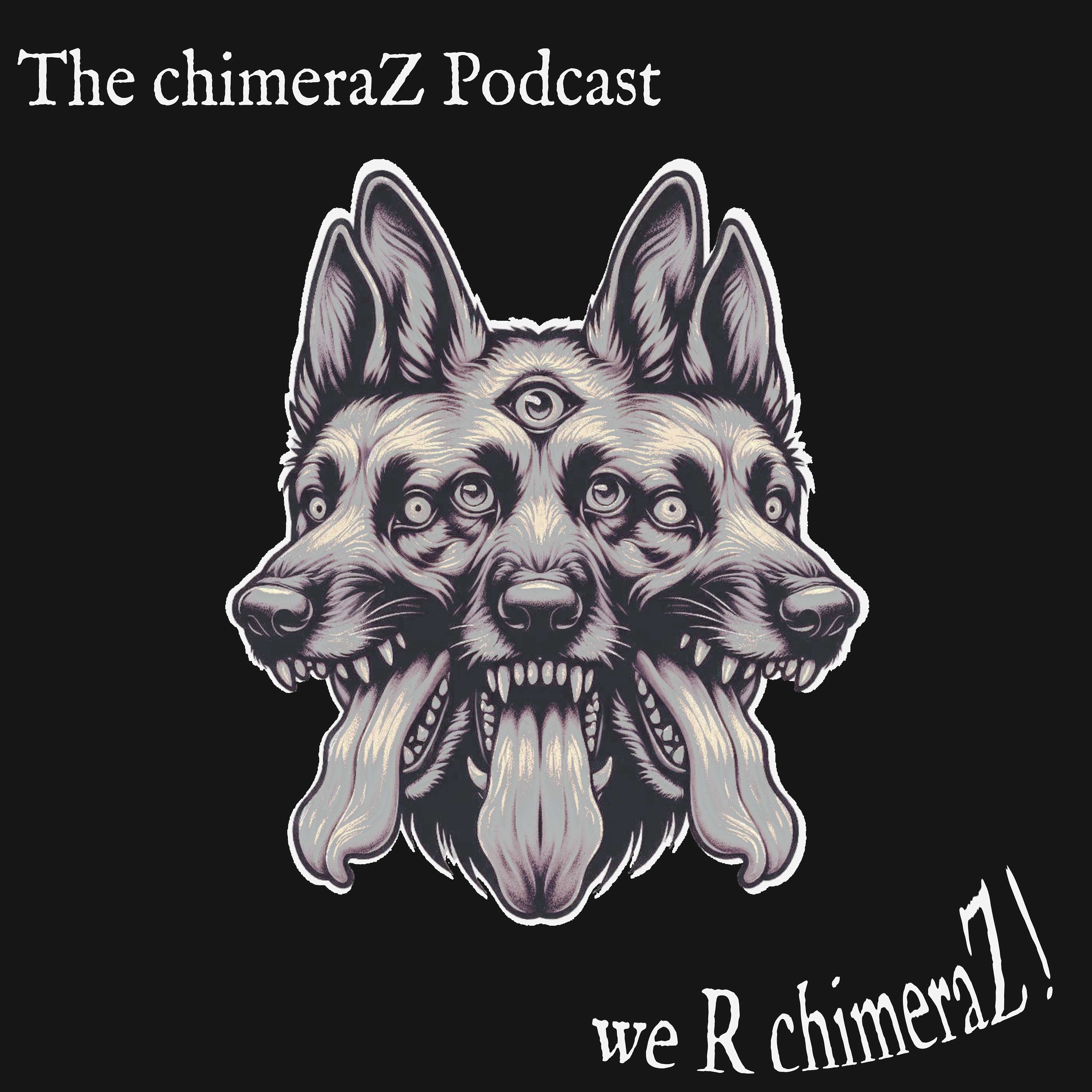 The chimeraZ Podcast