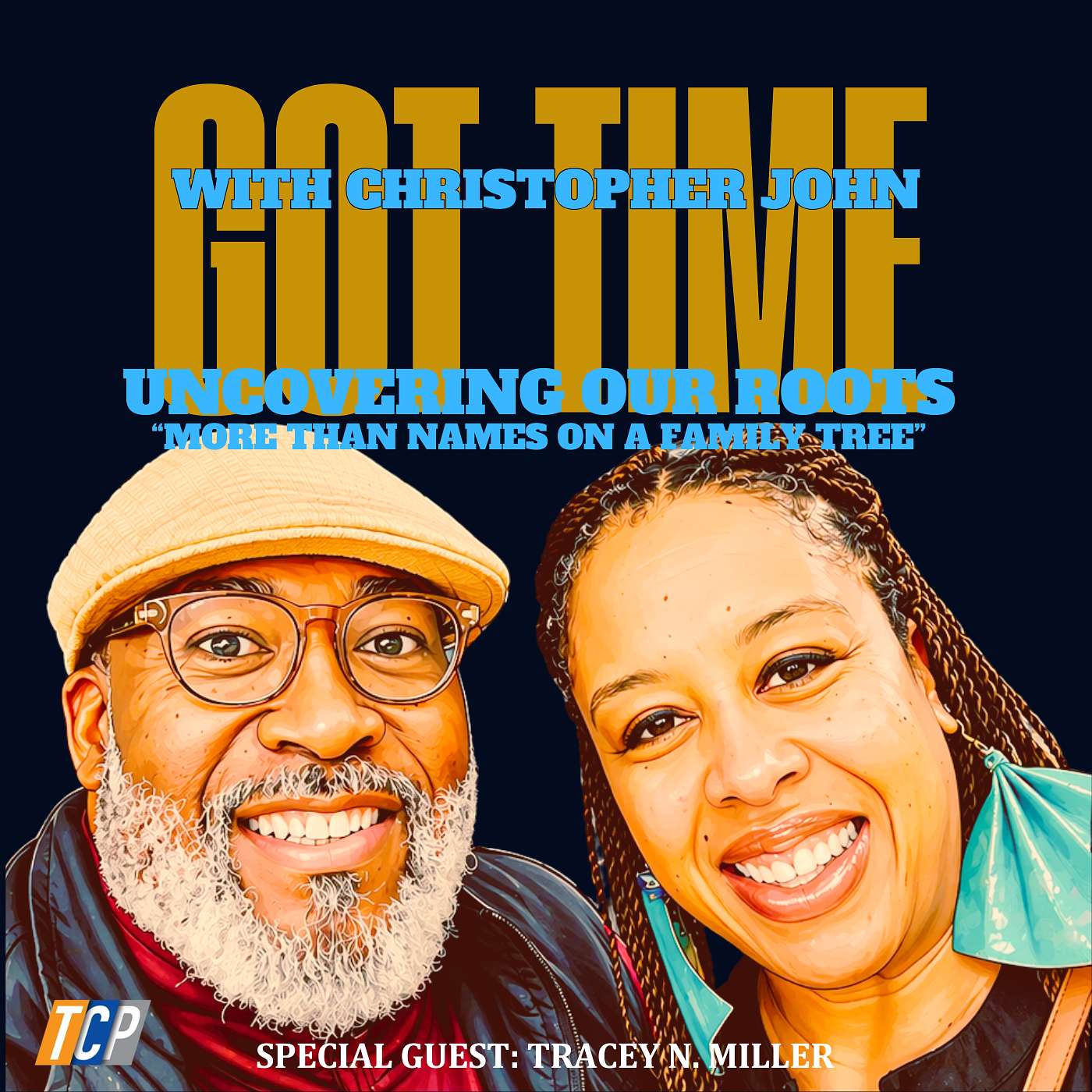 Uncovering Our Roots “More Than Names on a Family Tree” ft. Tracey N. Miller episode artwork