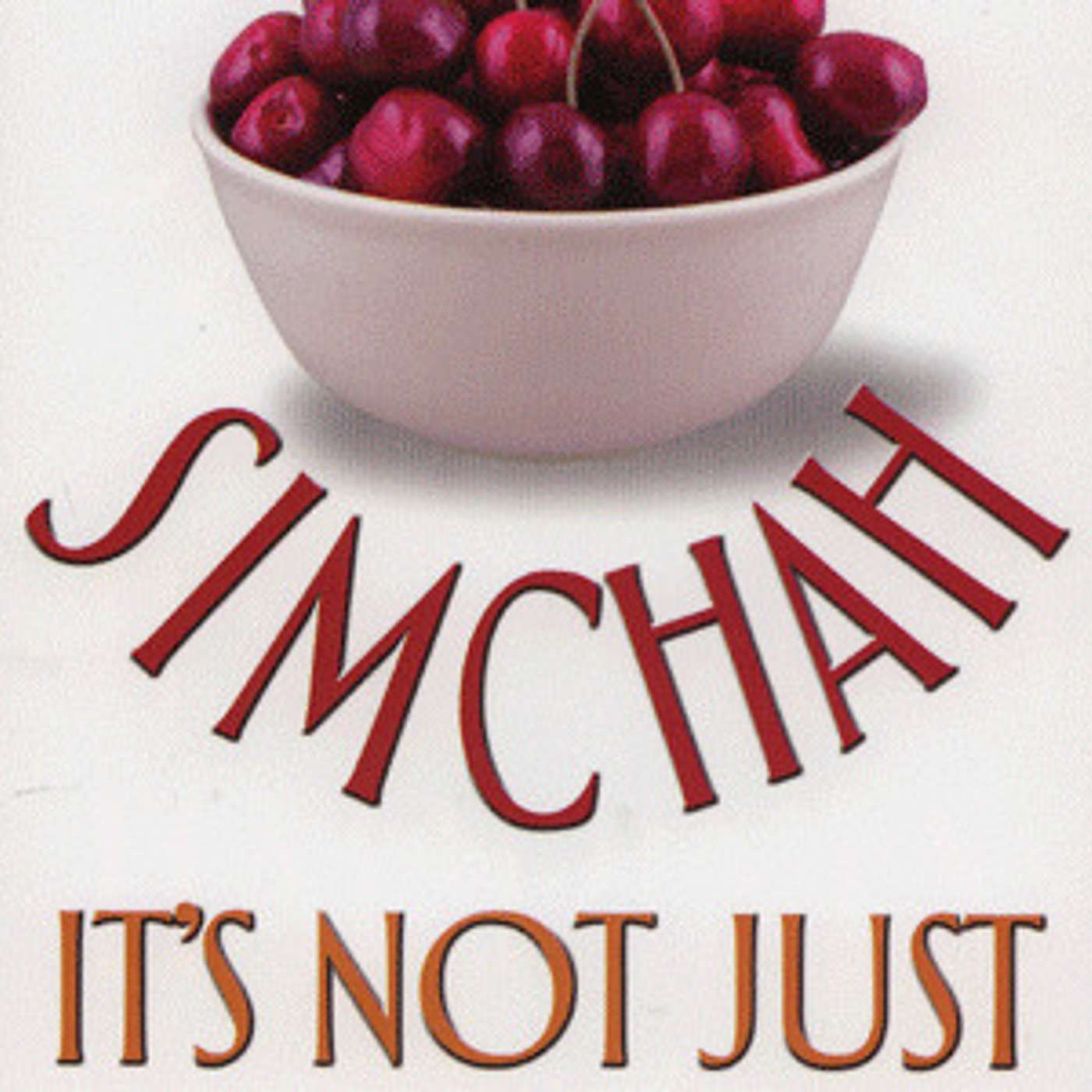 Episode 274 - To Live B'Simcha - A Practical take on Happiness (Succot # 3)