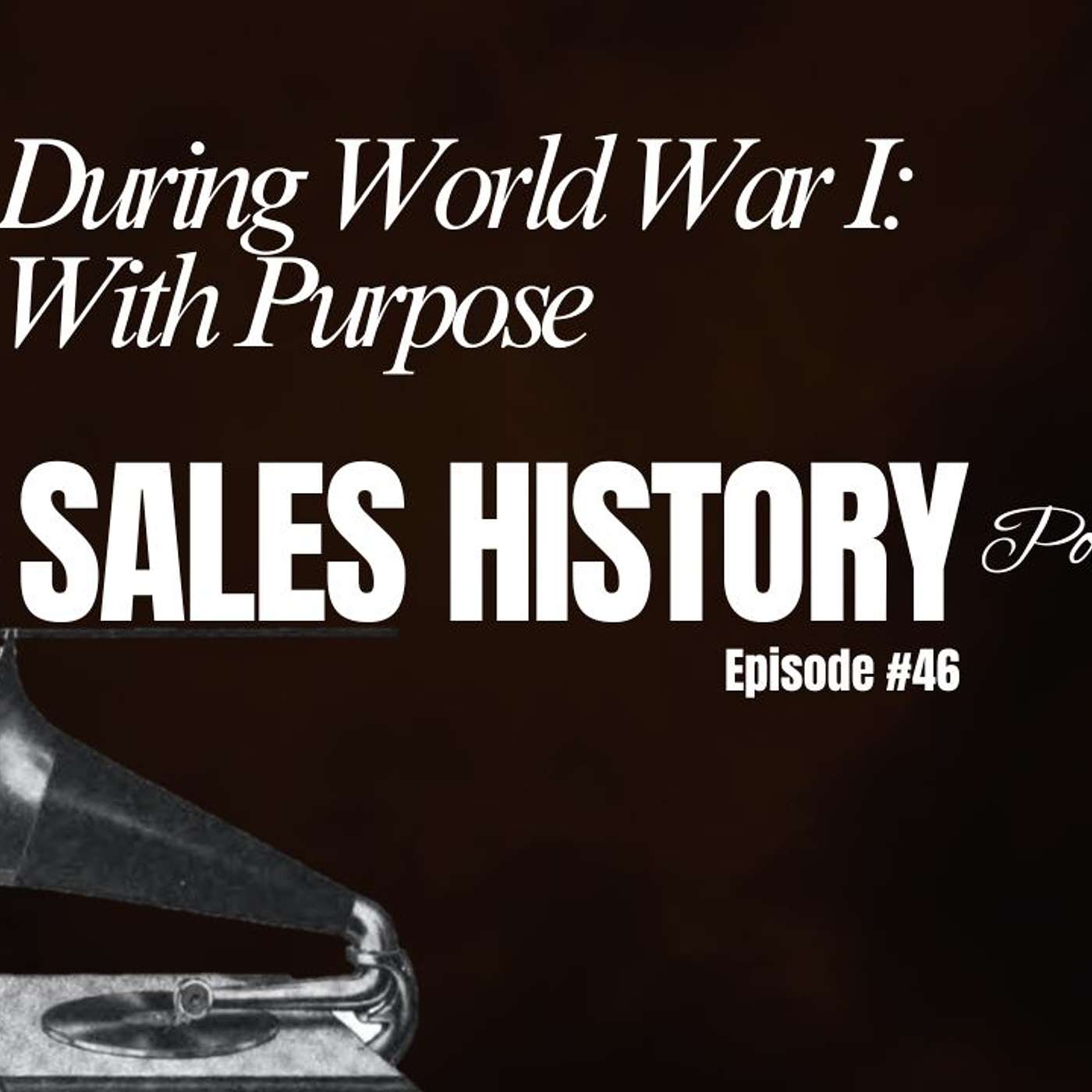 Selling During World War I: Selling With Purpose