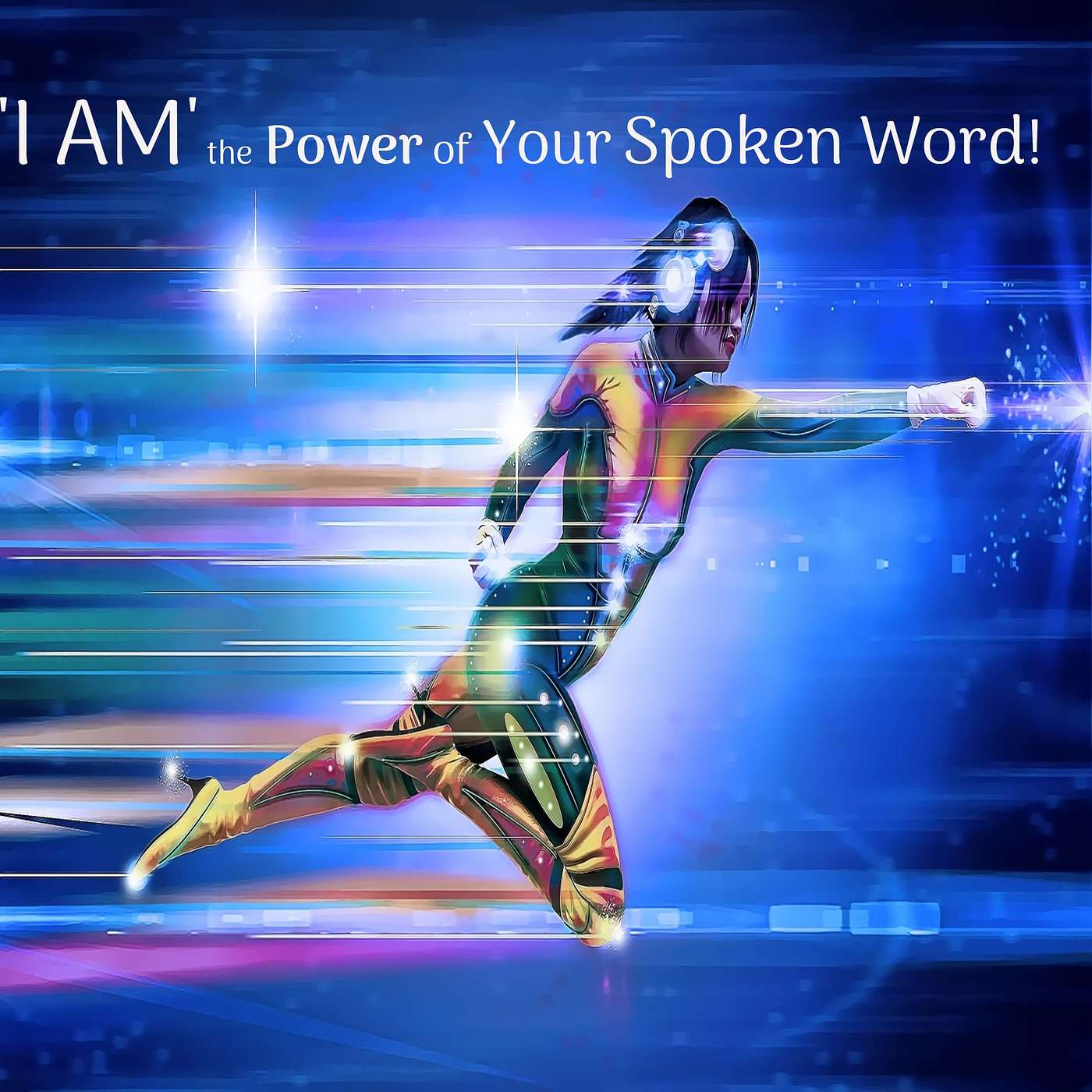 'I AM' the Power of Your Spoken Word!