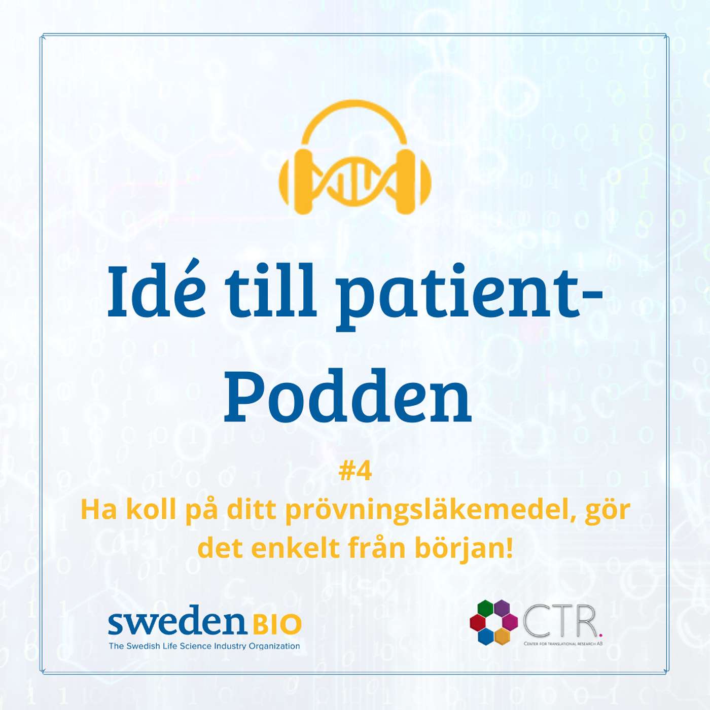 Idé till patient-Podden #4: Ha koll på ditt prövningsläkemedel, gör det enkelt från början!