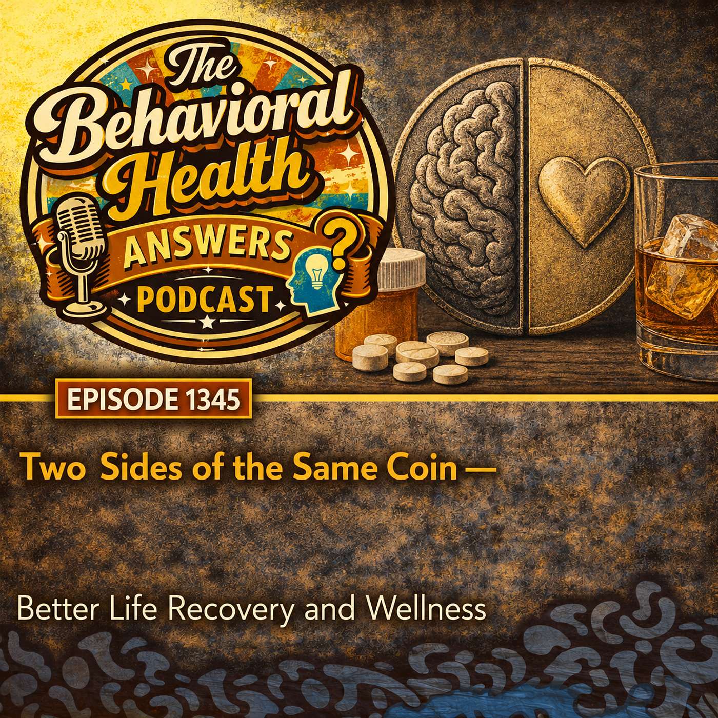 Episode 1345: Two Sides of the Same Coin | Better Life Recovery and Wellness episode artwork