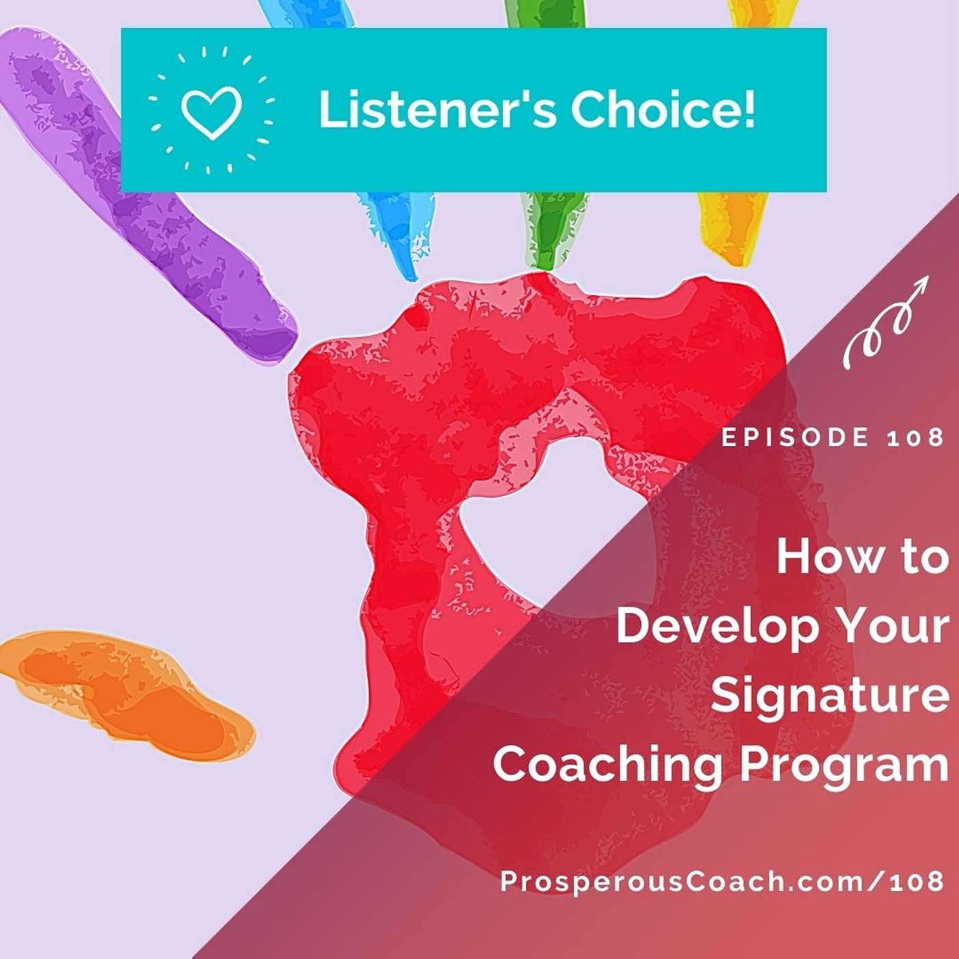 108: How to Develop Your Signature Coaching Program