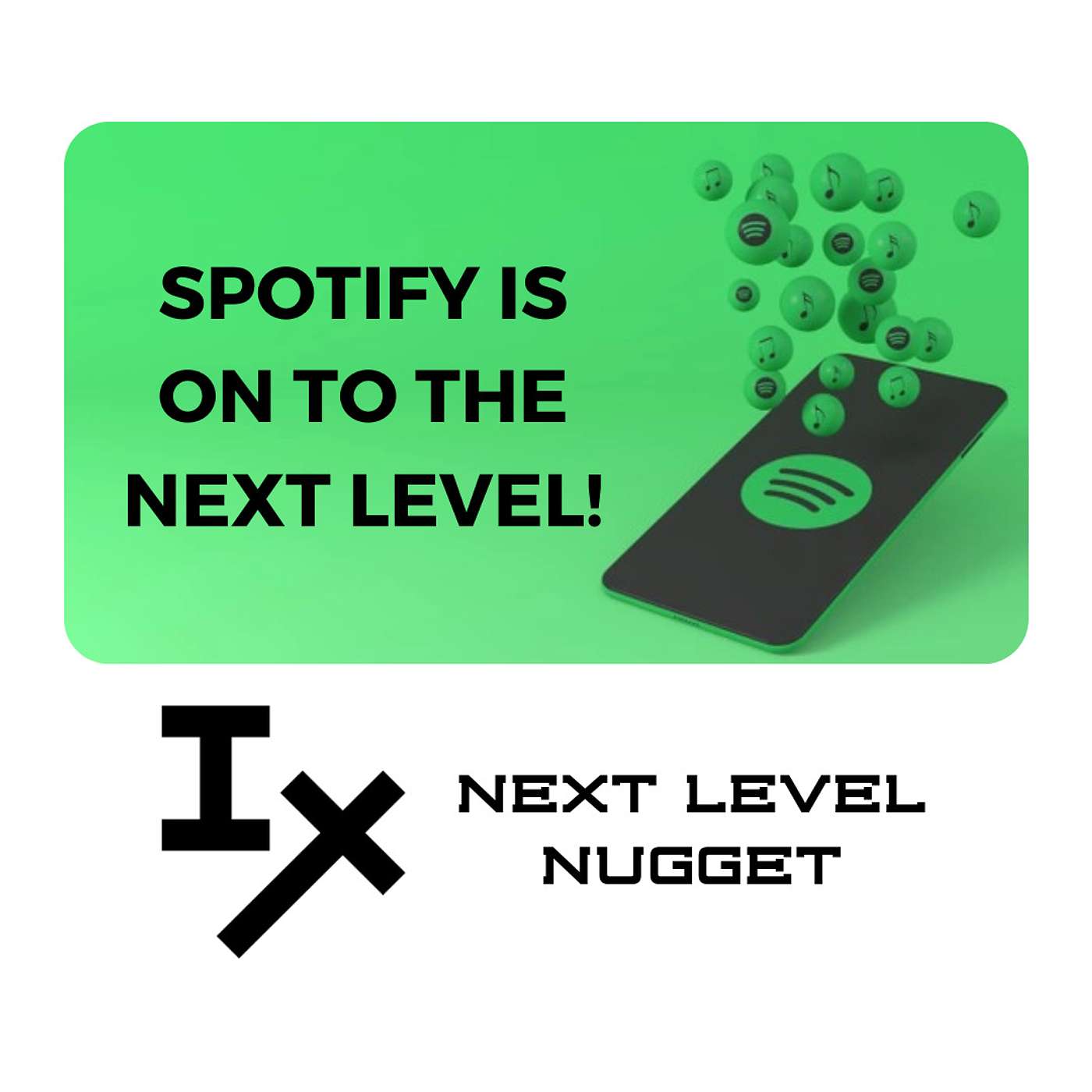Next Level Nugget: Spotify is On to the Next Level!
