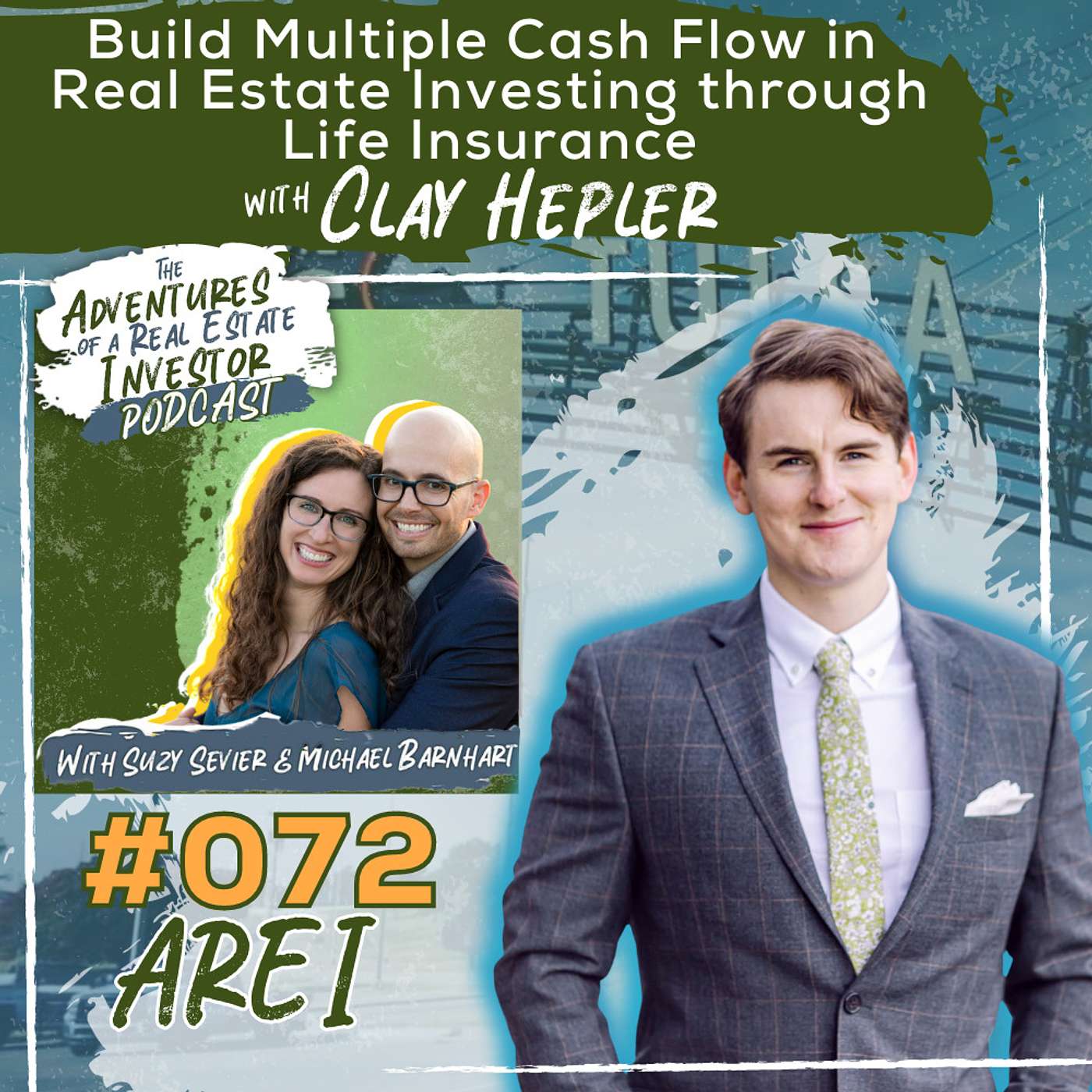 AREI 72: Build Multiple Cash Flow in Real Estate Investing with Life Insurance with Clay Hepler