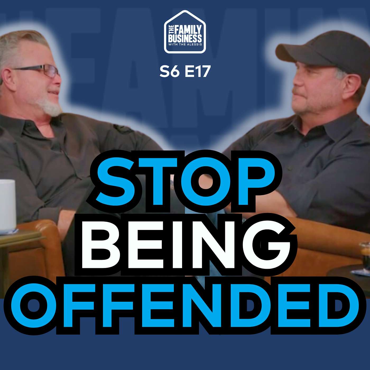 No Offense: Why Men Should Master Emotions and Quit Being Easily Offended | S6 E17