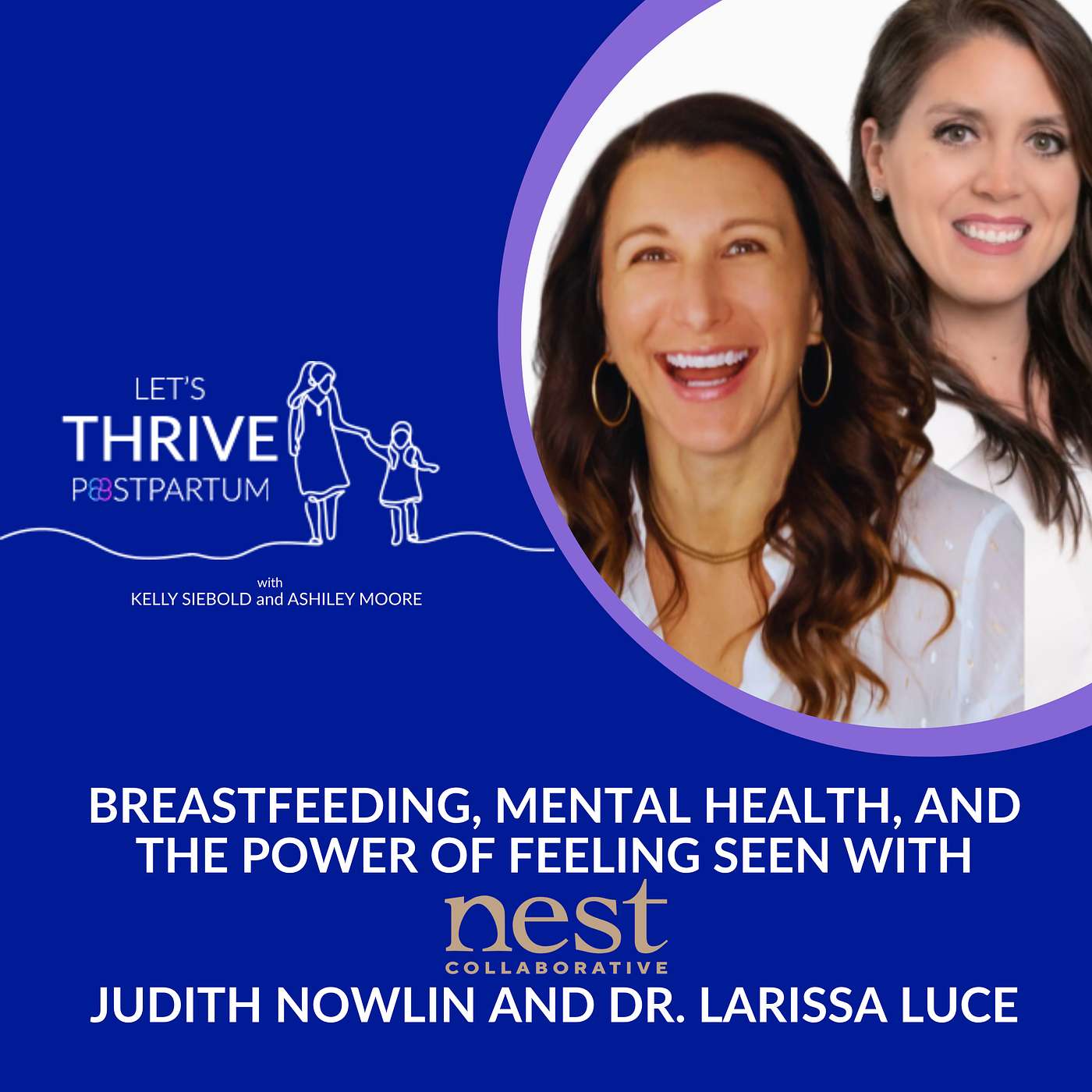 Breastfeeding, Mental Health, and the Power of Feeling Seen with Nest Collaborative's Judith Nowlin and Dr. Larissa Luce Breastfeeding, Mental Health, and the Power of Feeling Seen with Nest Collaborative's Judith Nowlin and Dr. Larissa Luce