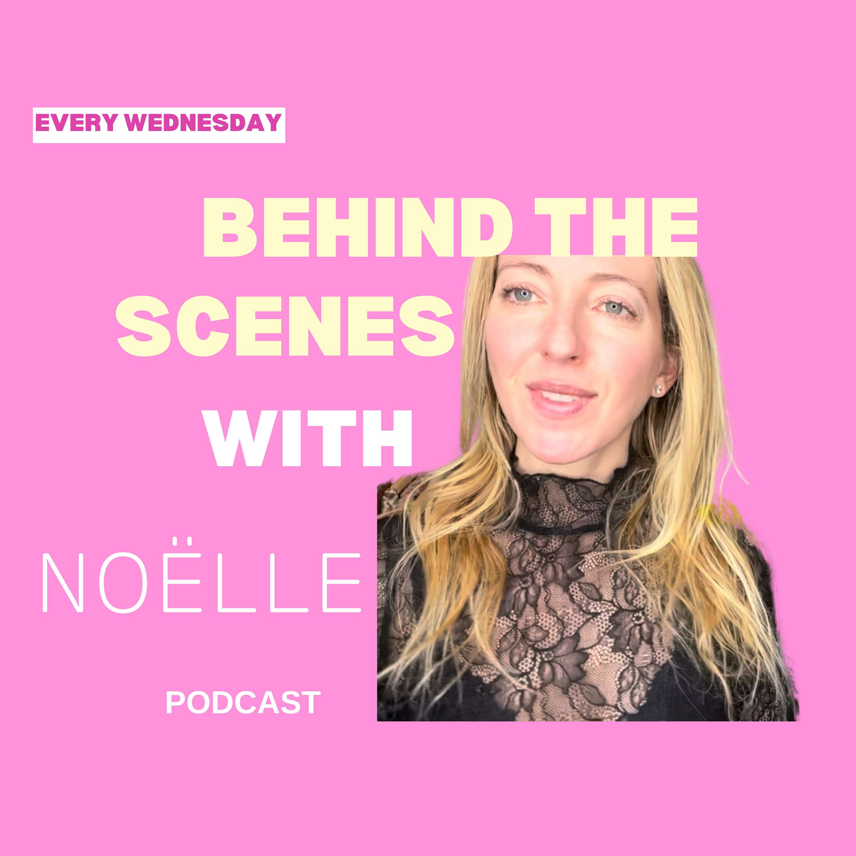 Behind the Scenes with Noëlle: #1 podcast exploring how Moms juggle motherhood, build businesses and rediscover their next act.