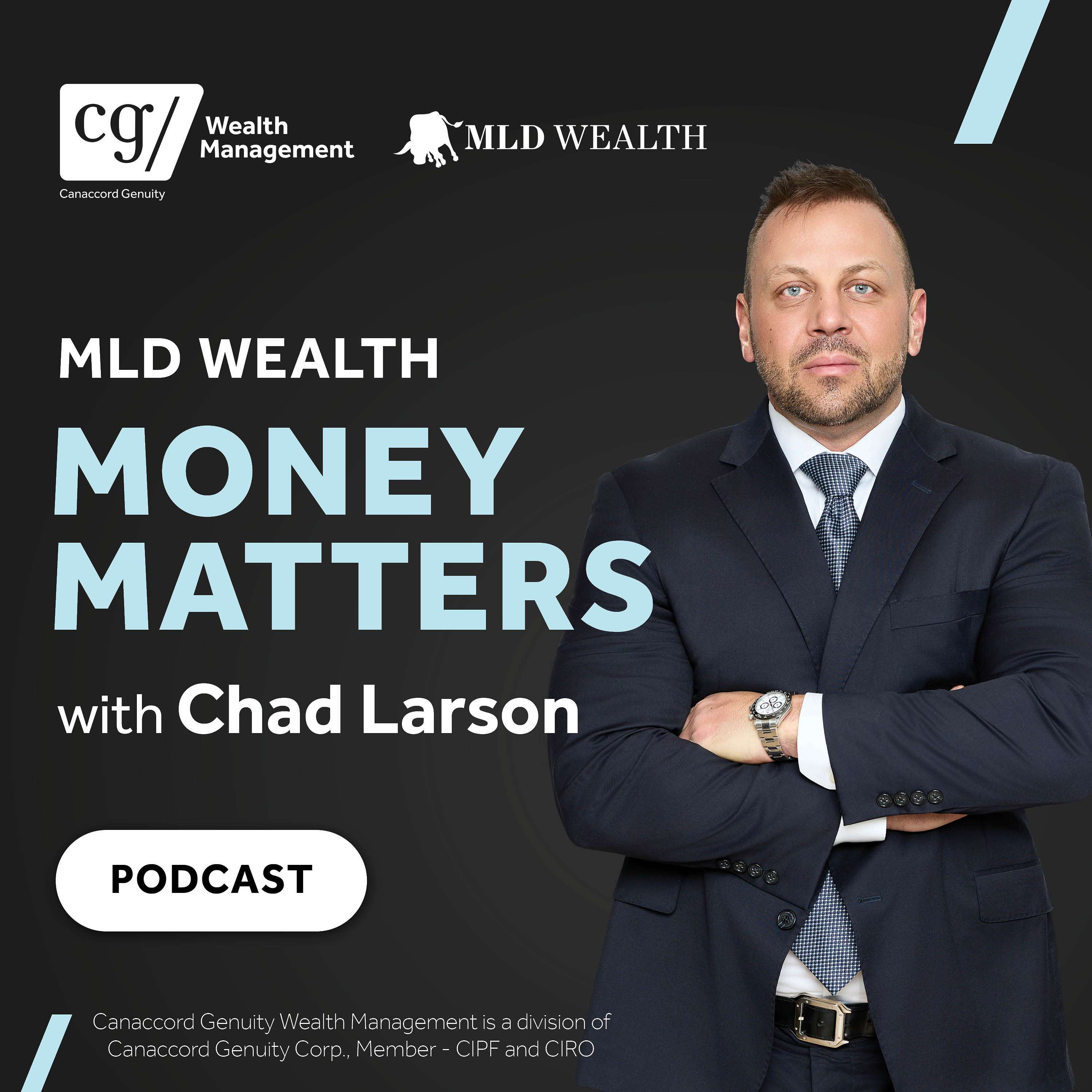 MLD Wealth – Money Matters with Chad Larson
