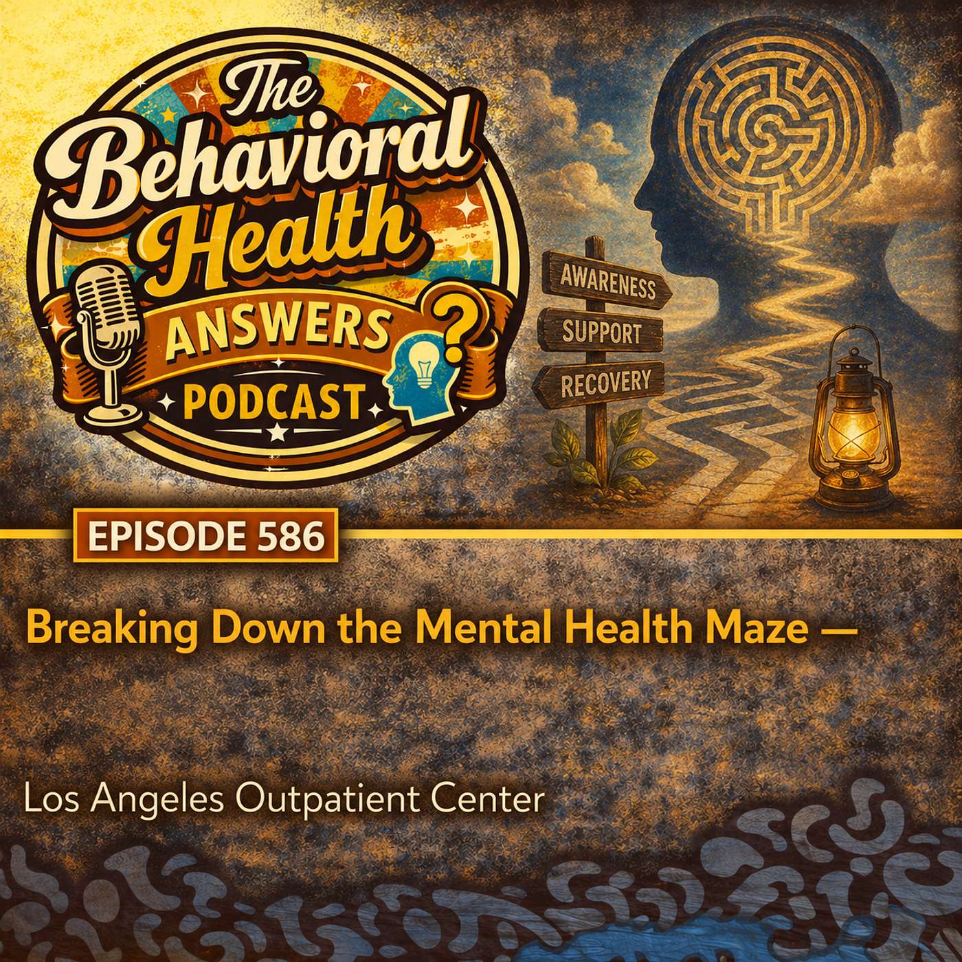 Episode 586: Breaking Down the Mental Health Maze | Los Angeles Outpatient Center episode artwork