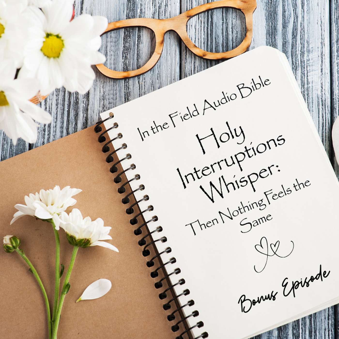 Holy Interruptions Whisper: Then Nothing Feels The Same