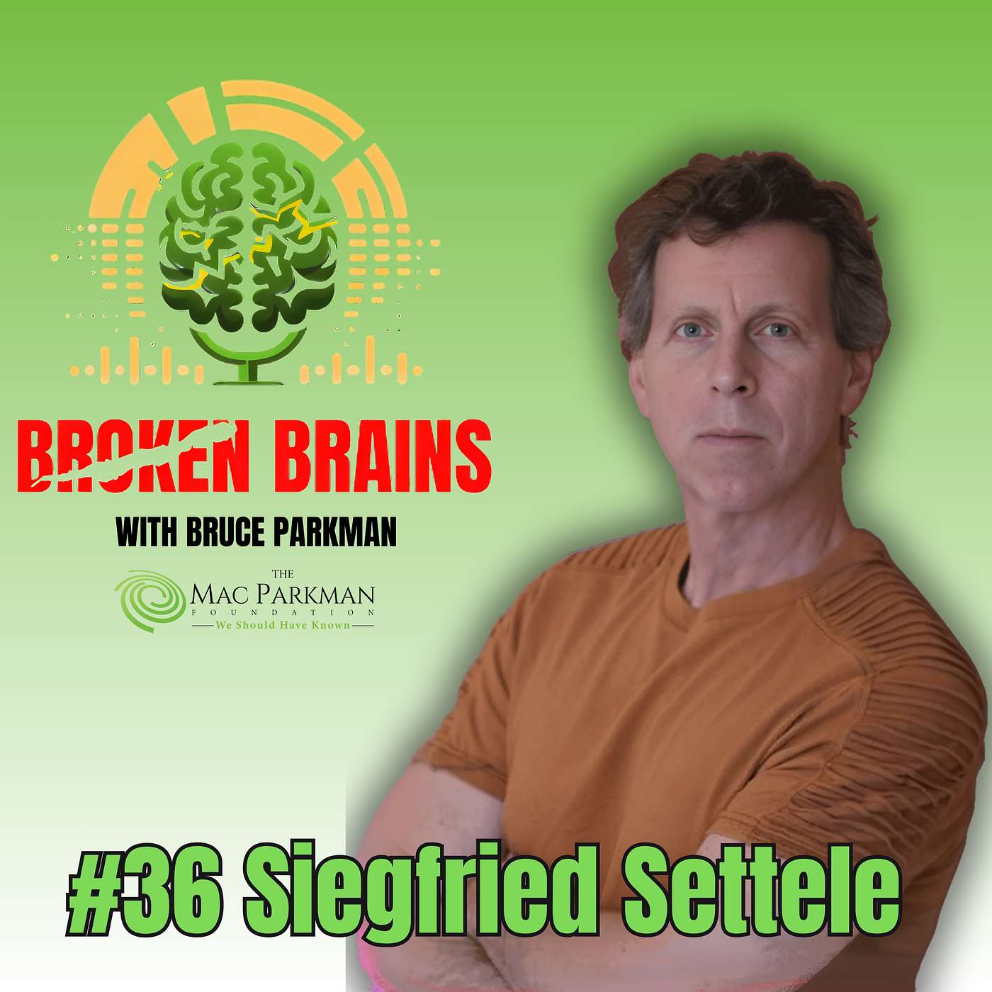 Broken Brains with Bruce Parkman