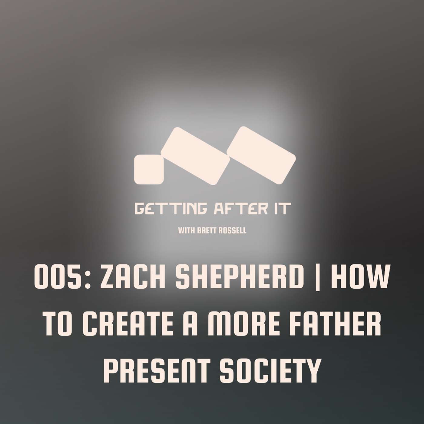 005: Zach Shepherd | How to Create a More Father Present Society
